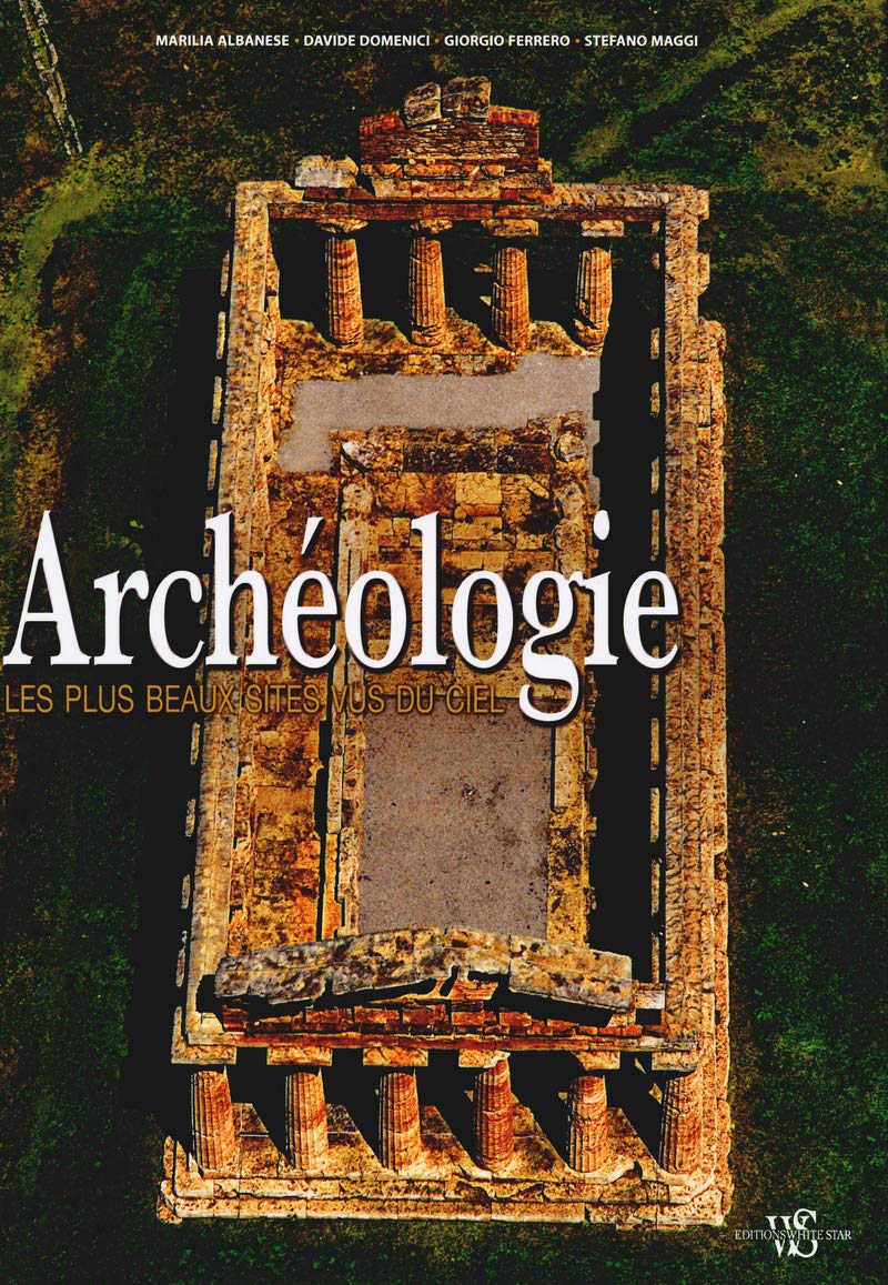 Archéologie - Les plus beaux sites vus du ciel 9788861122642