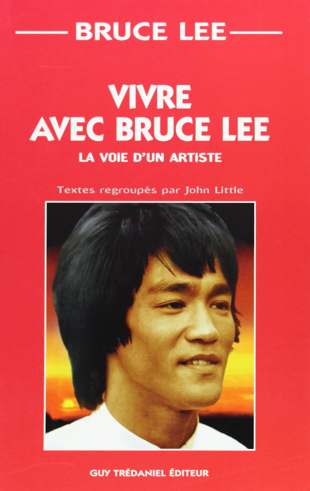 Vivre avec Bruce Lee 9782844452238