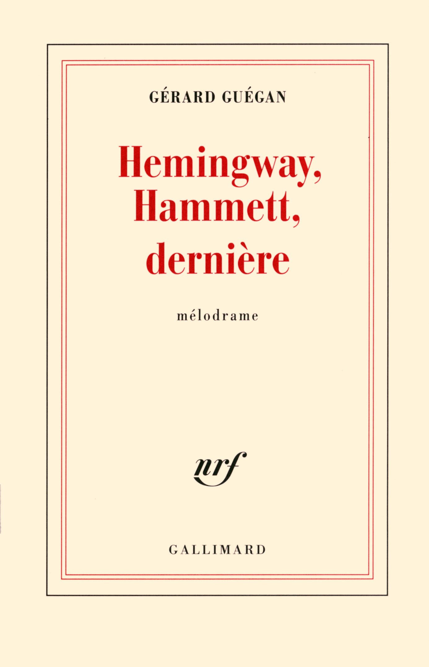 Hemingway, Hammett, dernière: Mélodrame 9782070149711