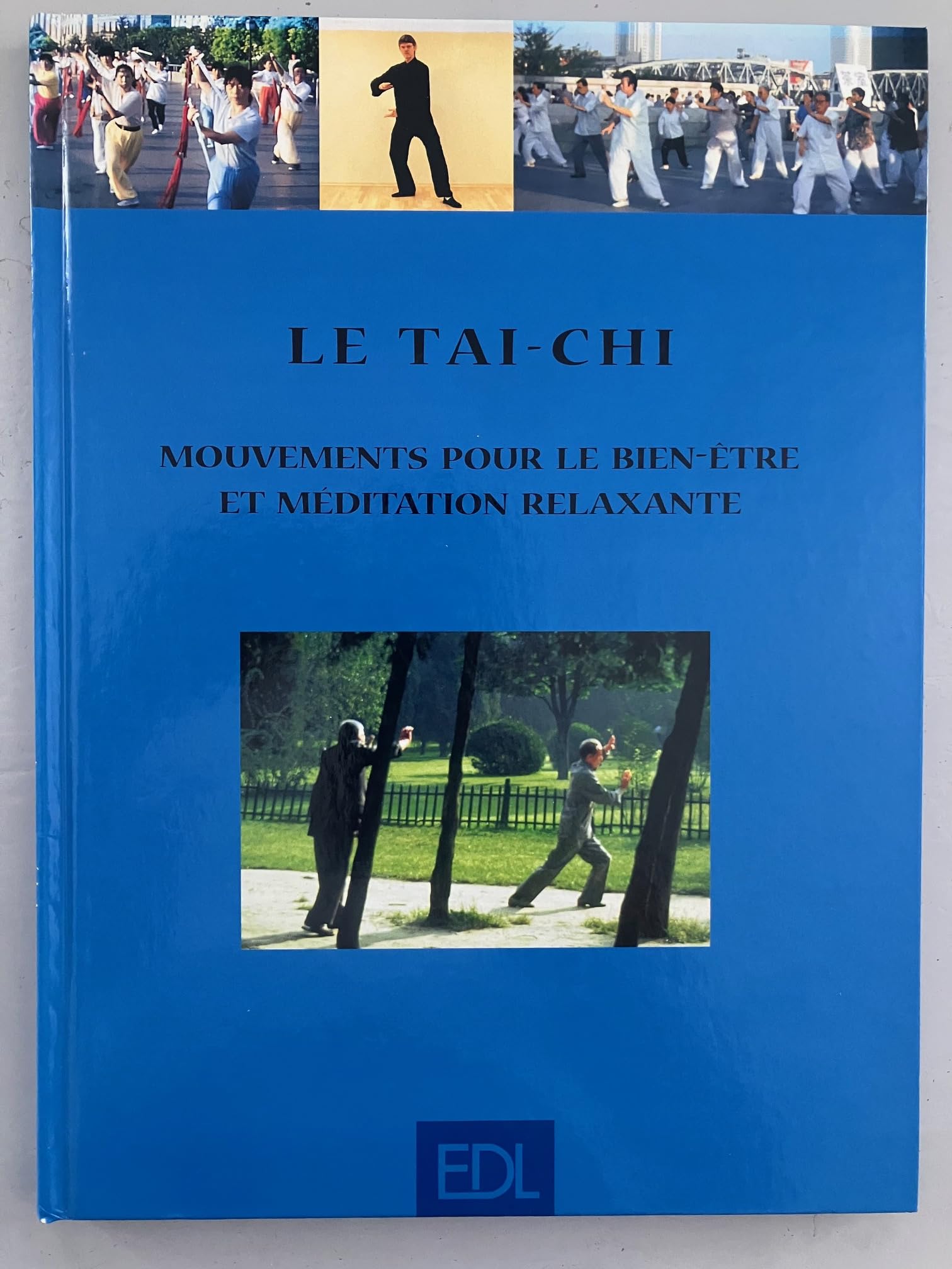 Le Tai-Chi. Mouvements Pour Le Bien-Etre Et Meditation Relaxante 9782843083266