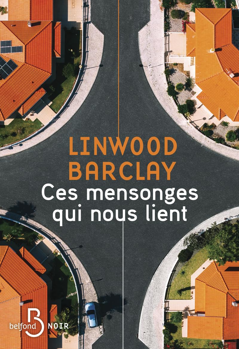 Ces mensonges qui nous lient - Le nouveau thriller de Linwood Barclay 9782714404046
