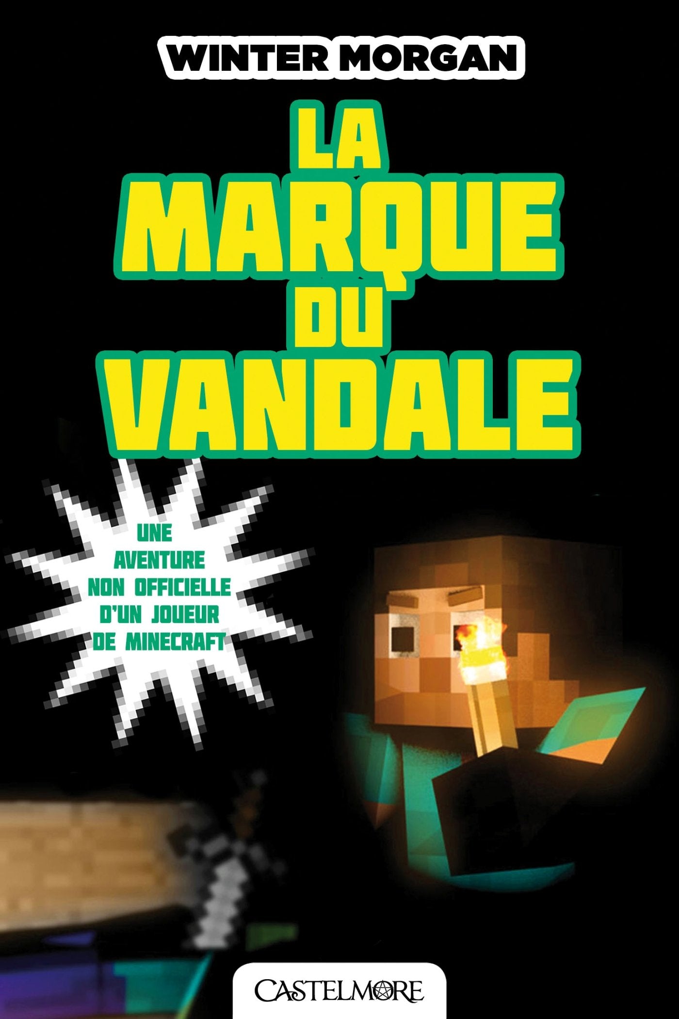 Minecraft - Les Aventures non officielles d'un joueur, T2 : La marque du vandale 9782362311611