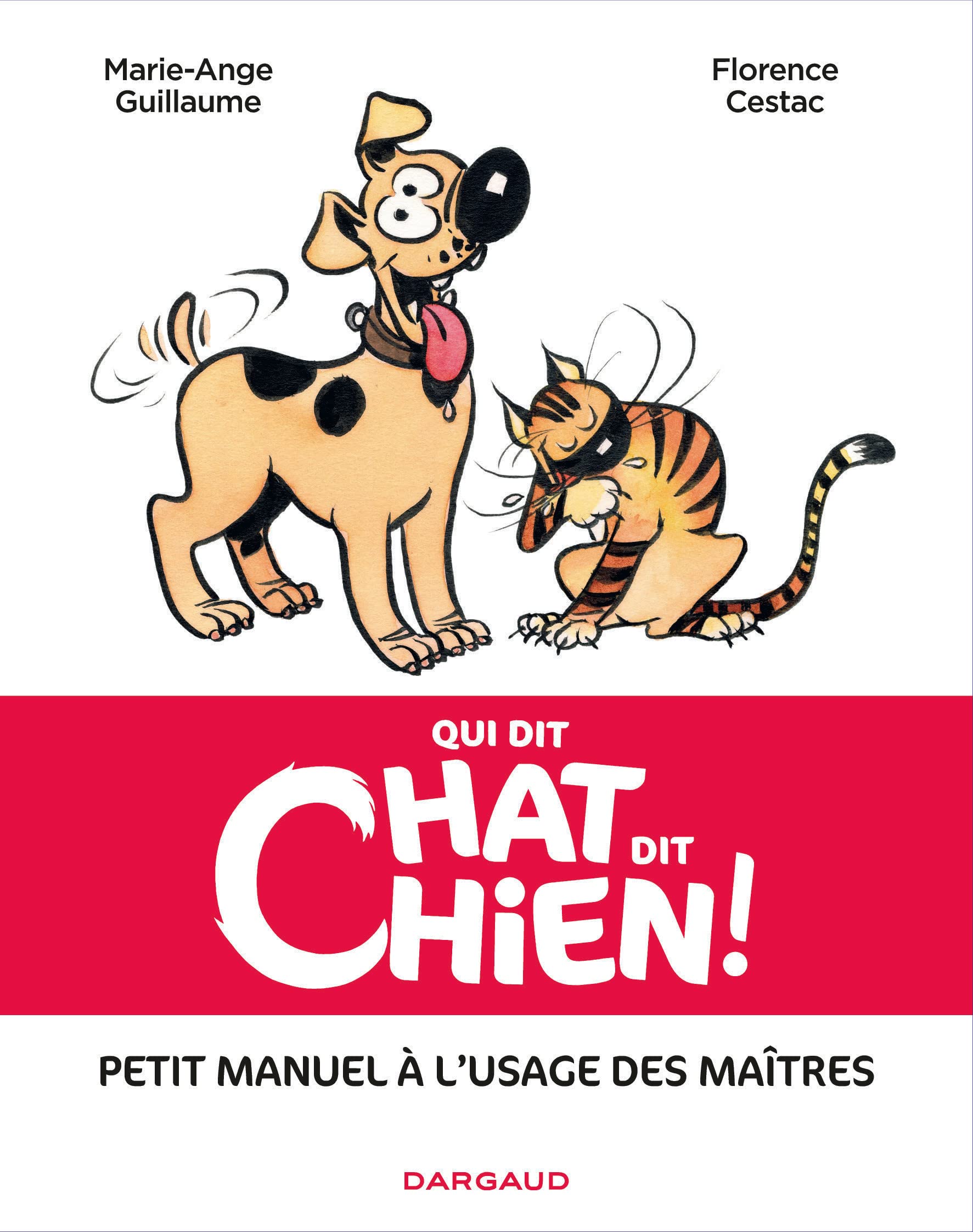 Qui dit chat, dit chien - Tome 0 - Qui dit chat, dit chien 9782205068788