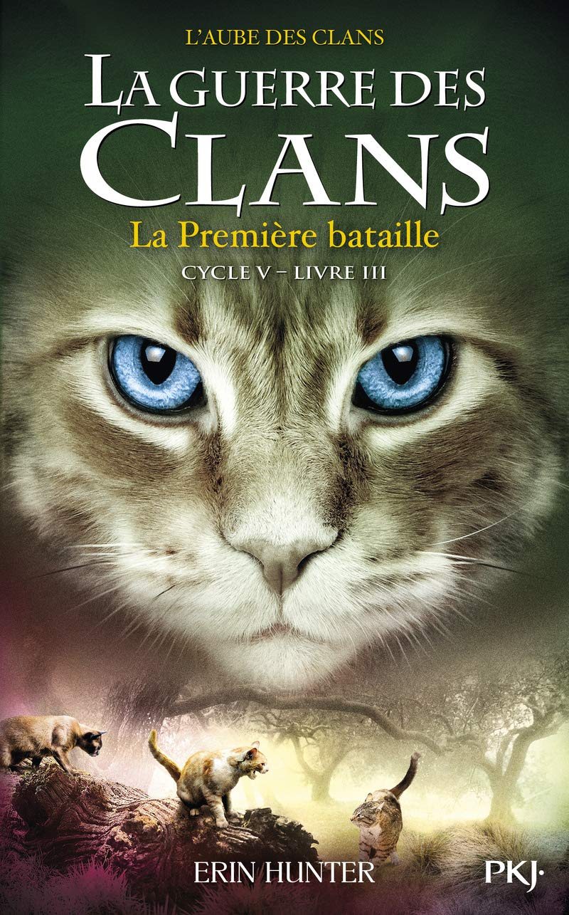 La guerre des Clans, cycle V - tome 03 : La Première Bataille 9782266282628