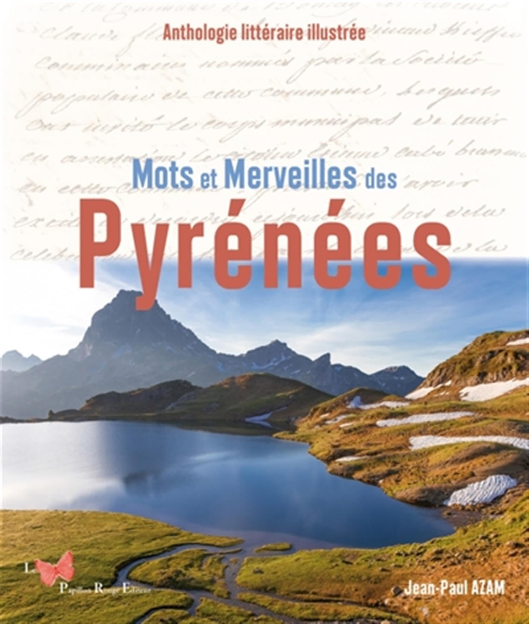 Mots et Merveilles des Pyrénées: Anthologie littéraire illustrée 9782490379682