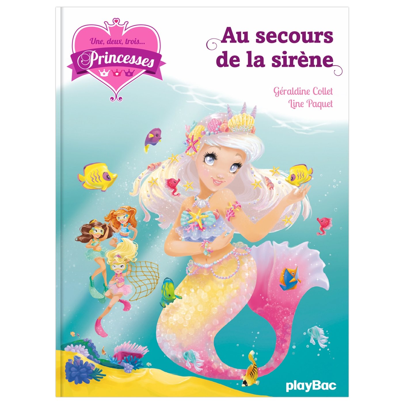 Une, deux, trois... Princesses - Au secours de la sirène - Tome 9 9782809658989