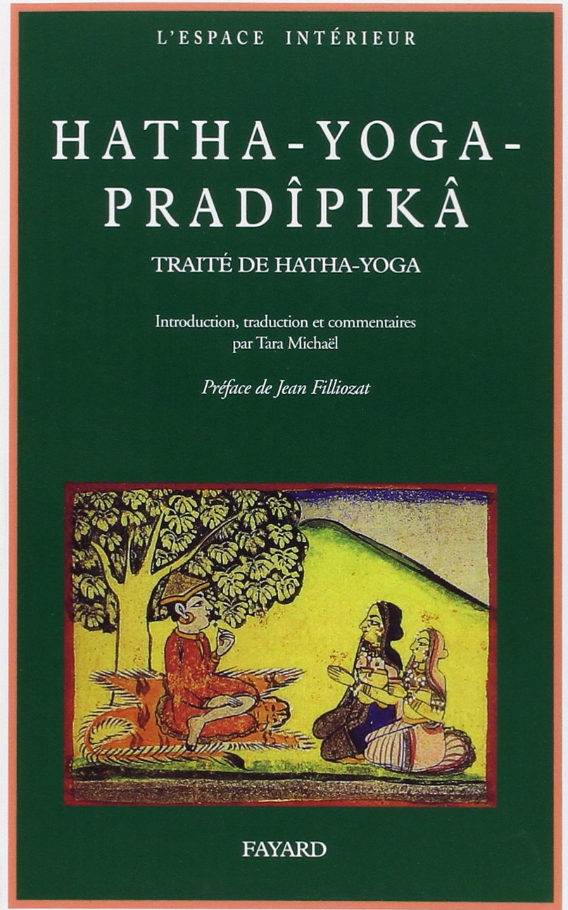 Hatha-yoga pradîpikã : Un traité de hatha yoga 9782213001425