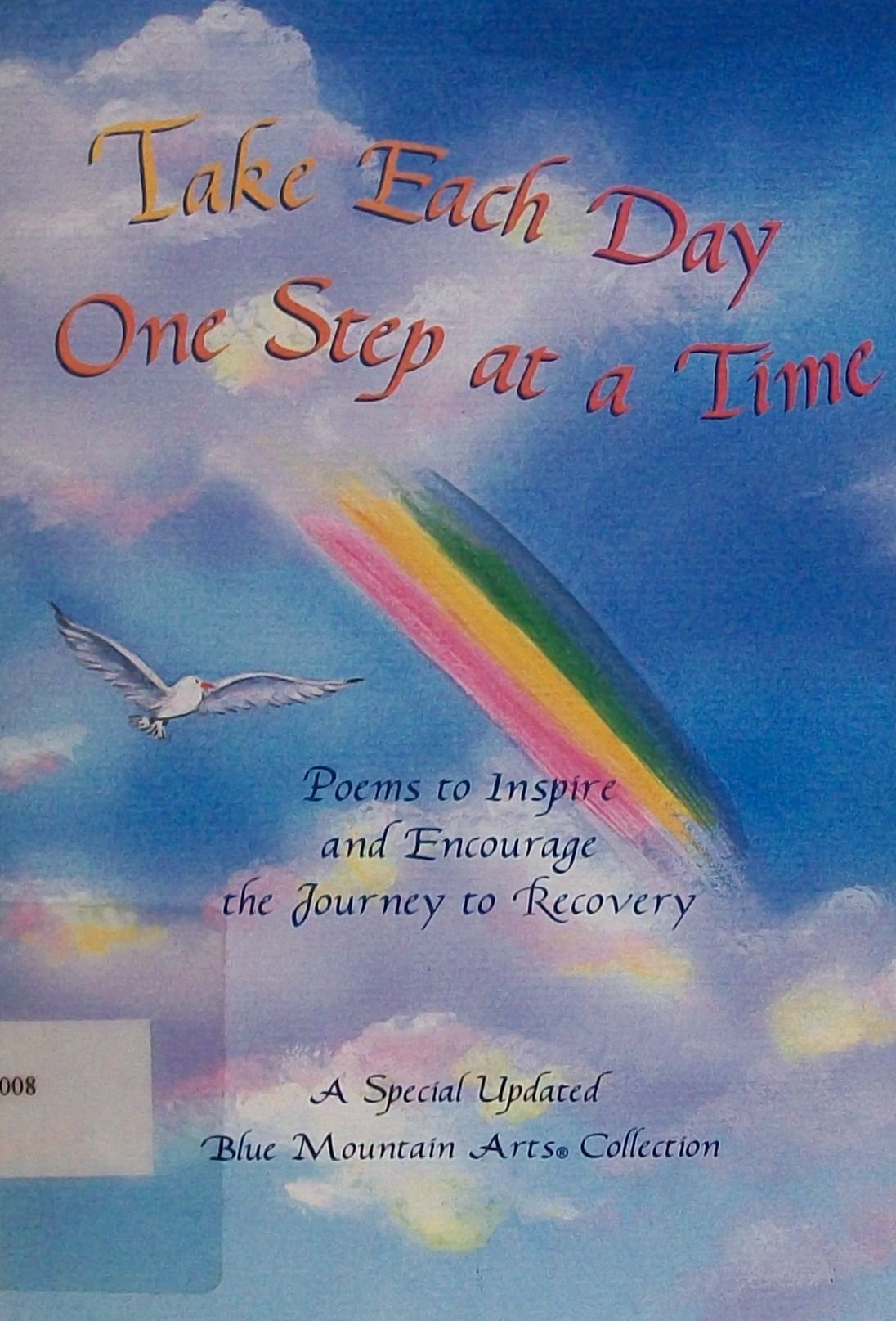 Take Each Day One Step at a Time: Poems to Inspire and Encourage the Journey to Recovery 9780883963951