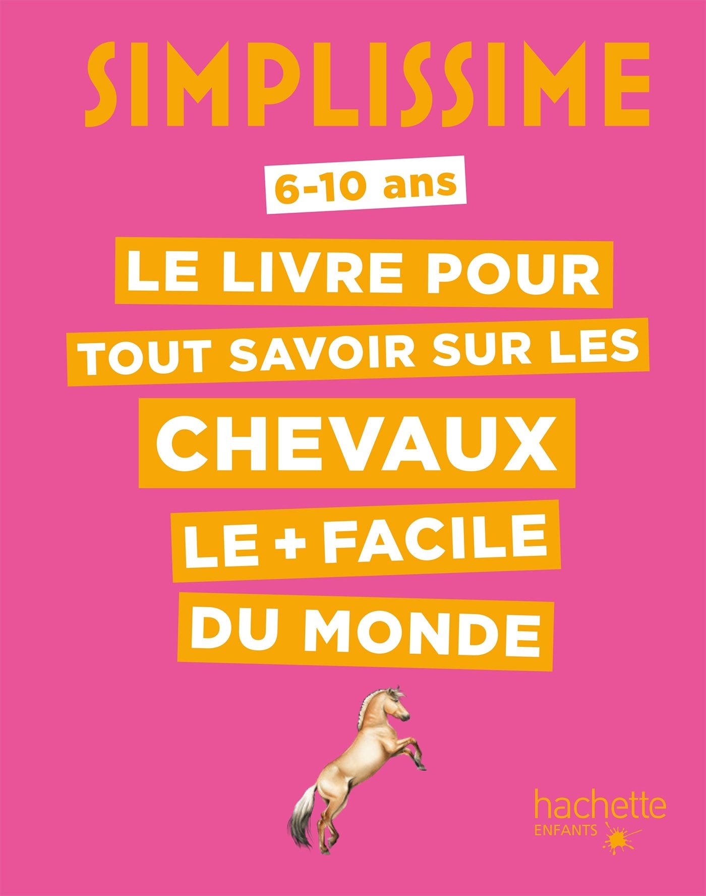 Simplissime - Le livre pour tout savoir sur les chevaux le + facile du monde 9782017023555