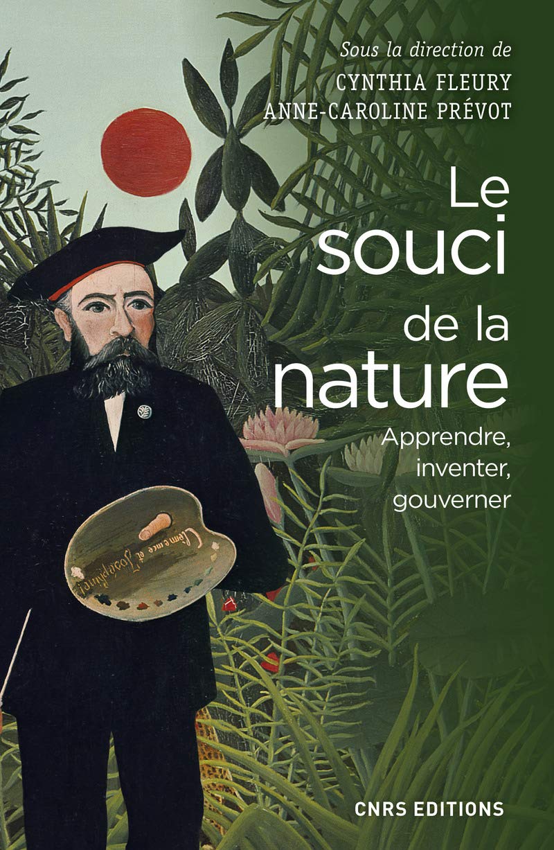 Le Souci de la nature. Apprendre, inventer, gouverner 9782271088178