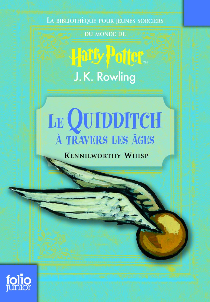Le Quidditch à travers les âges: Quidditch through the ages 9782070629763