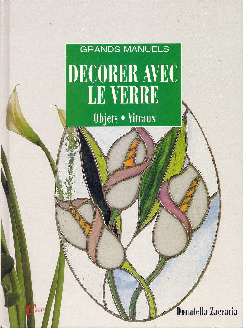 Decorer avec le verre : objets, vitraux 9782865353132