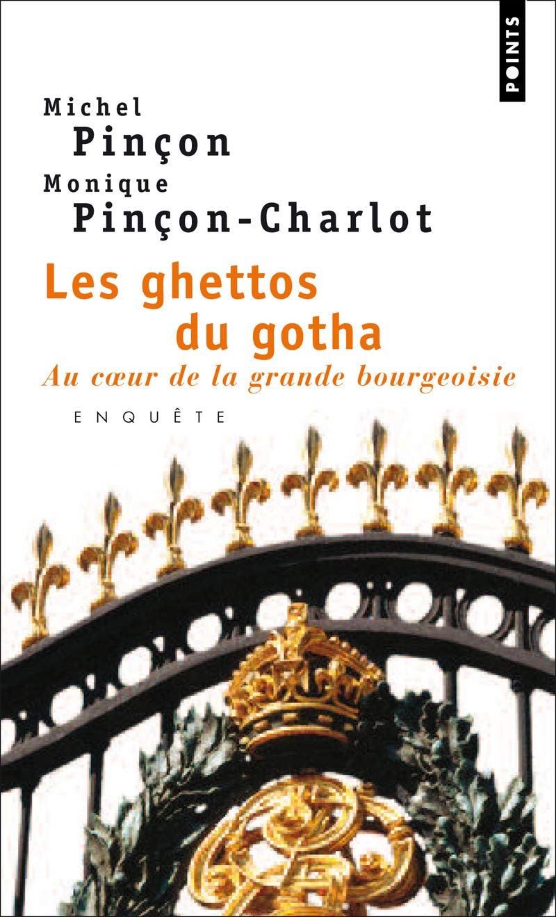 Les Ghettos du gotha: Au coeur de la grande bourgeoisie 9782757817452