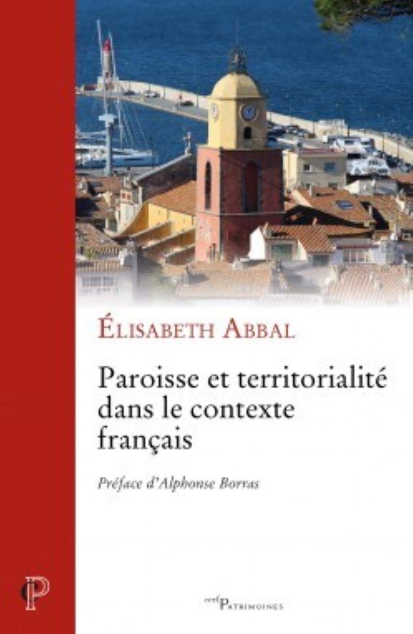 PAROISSE ET TERRITORIALITÉ DANS LE CONTEXTE FRANÇAIS 9782204105644
