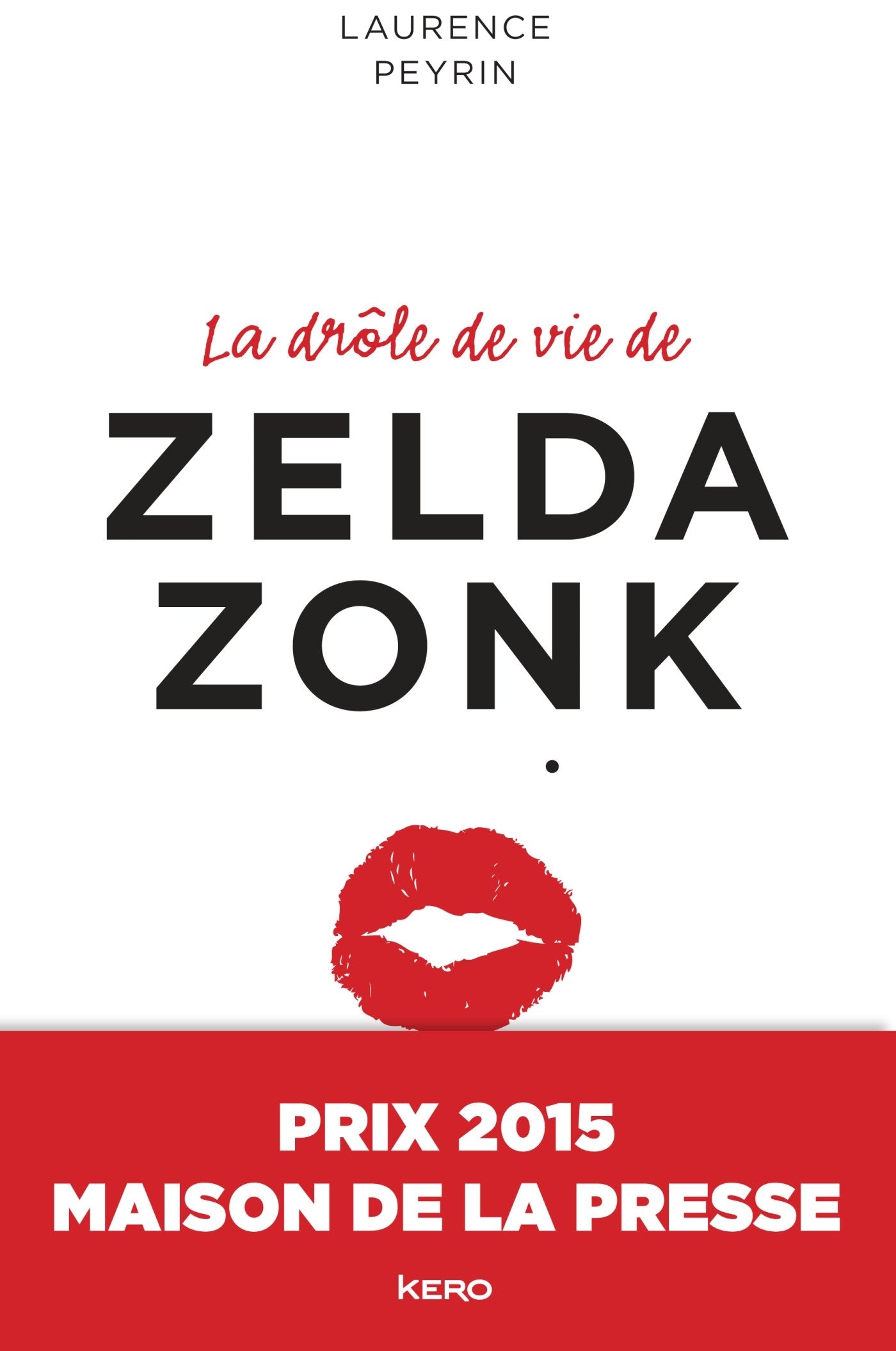 La drôle de vie de Zelda Zonk - Prix Maison de la Presse 2015 9782366581386