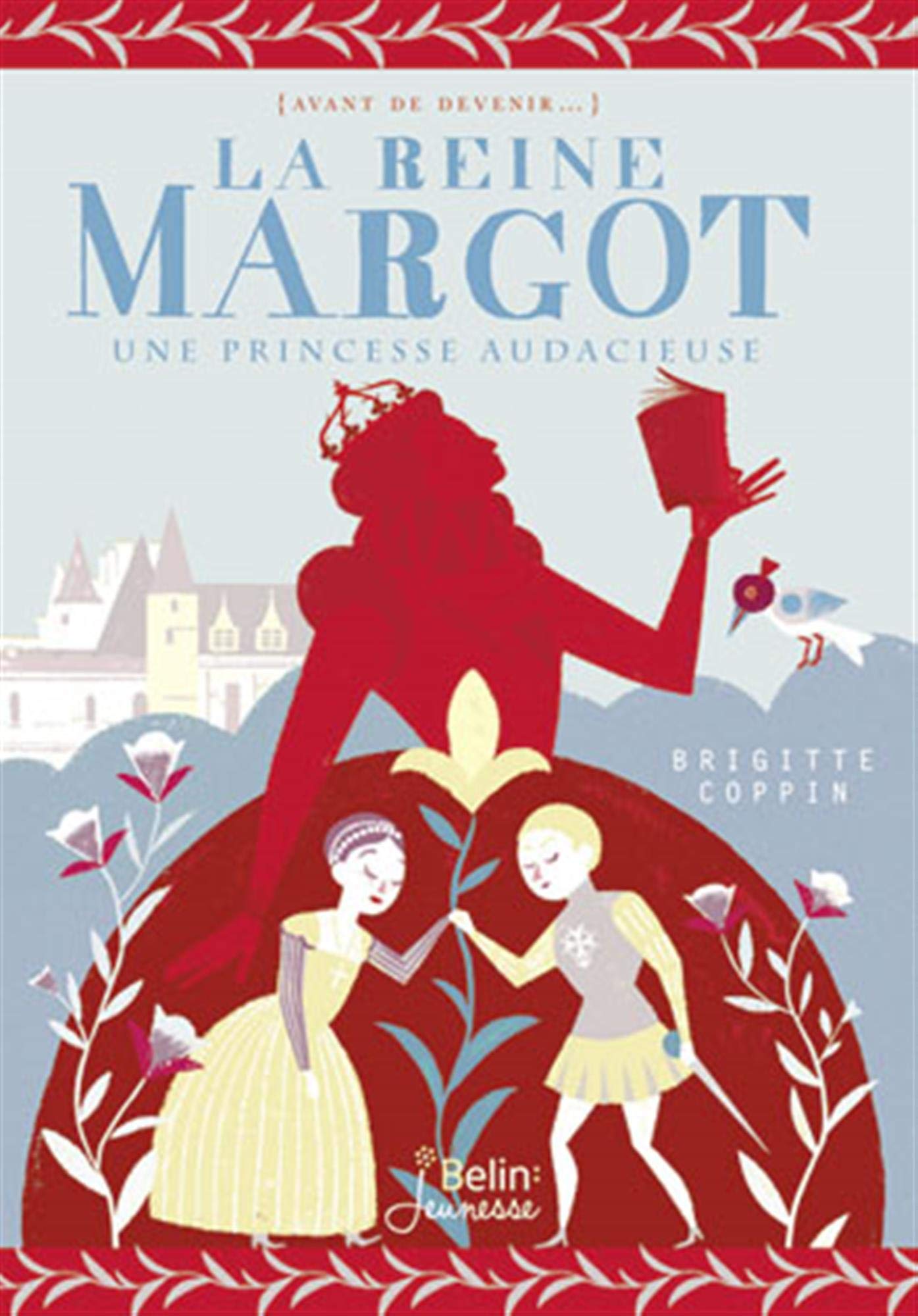 La reine Margot: Une princesse audacieuse 9782701163116