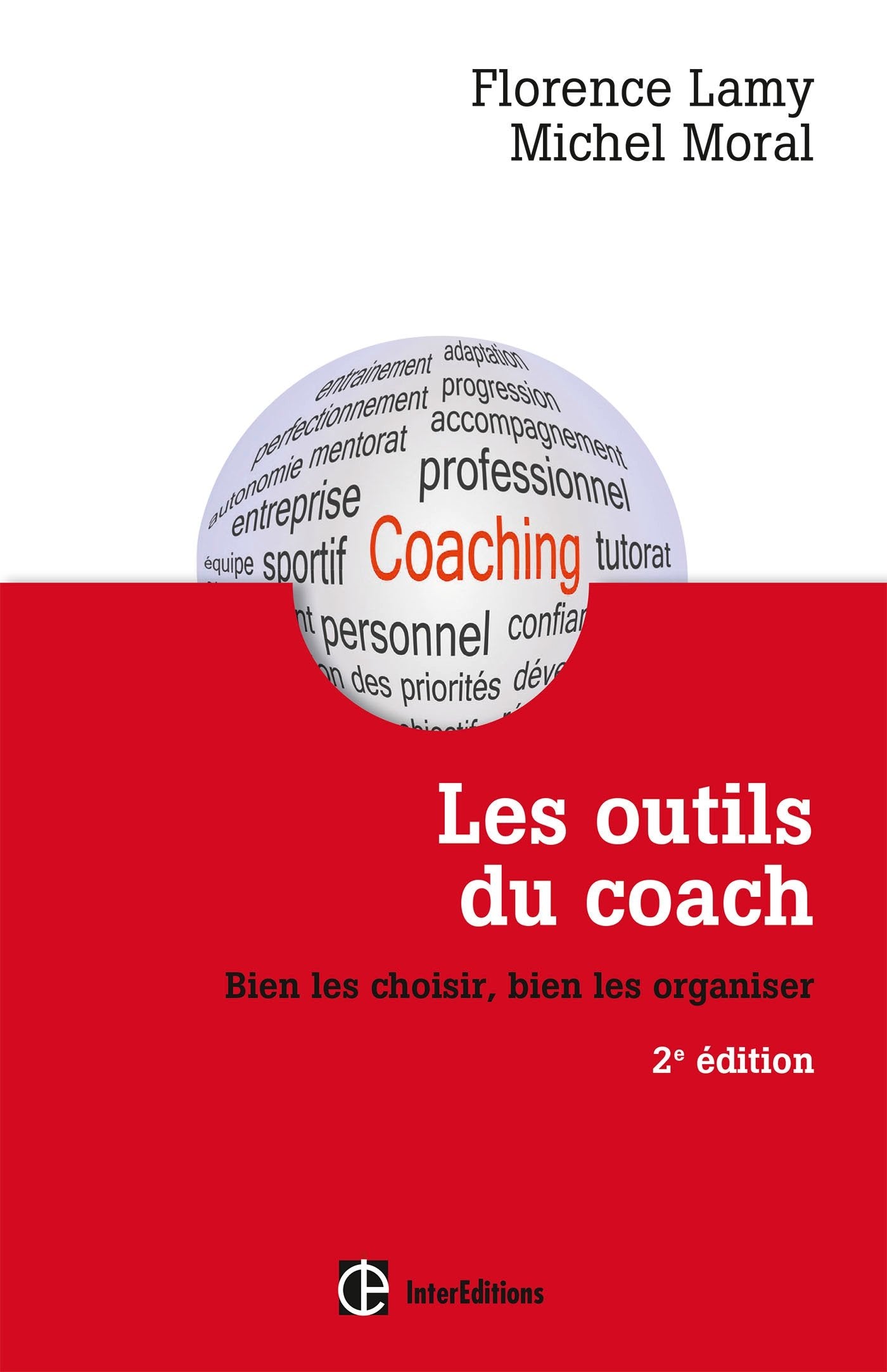 Les outils du coach - 2e éd. - Bien les choisir, bien les organiser: Bien les choisir, bien les organiser 9782729616854