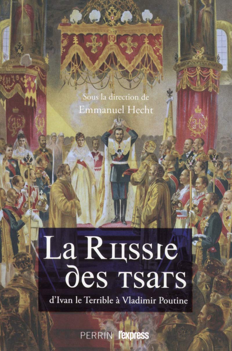 La Russie des Tsars : d'Ivan le Terrible à Vladimir Poutine 9782262051648