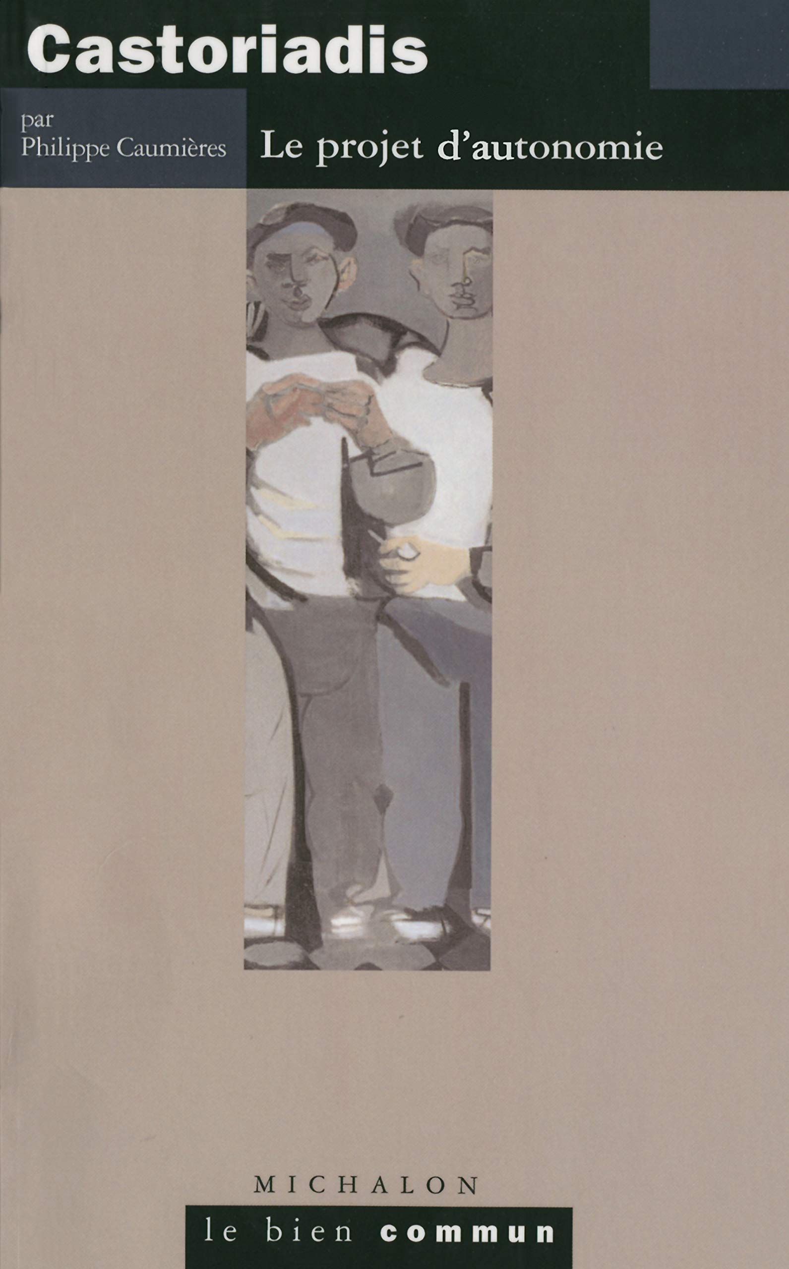 Castoriadis: Projet d'autonomie 9782841863983