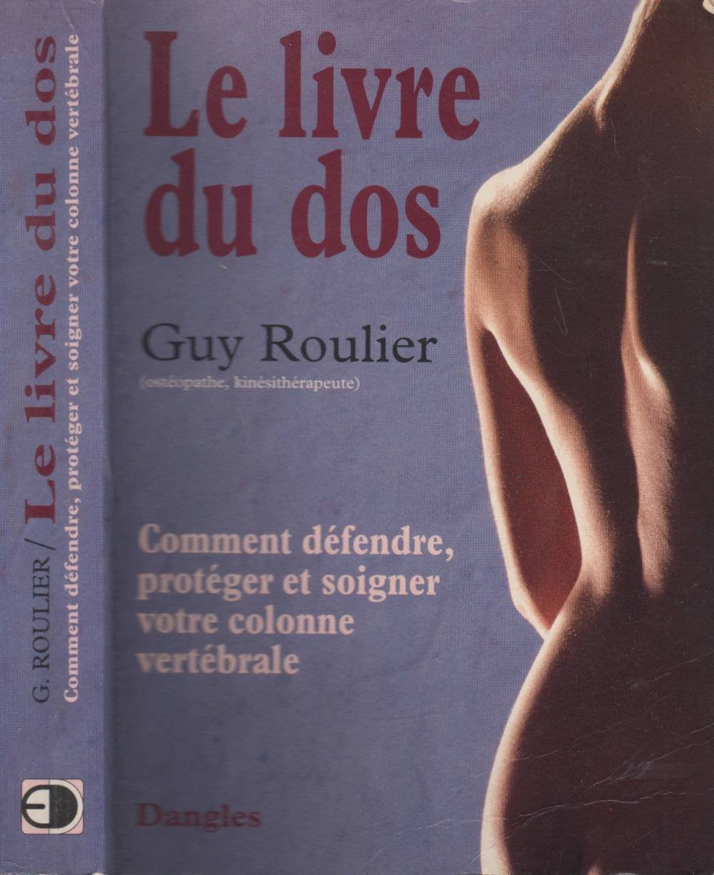 Le Livre du dos : Prévenir et guérir le mal de dos, méthodes de renforcement et de régénérescence vertébrale 9782703304173