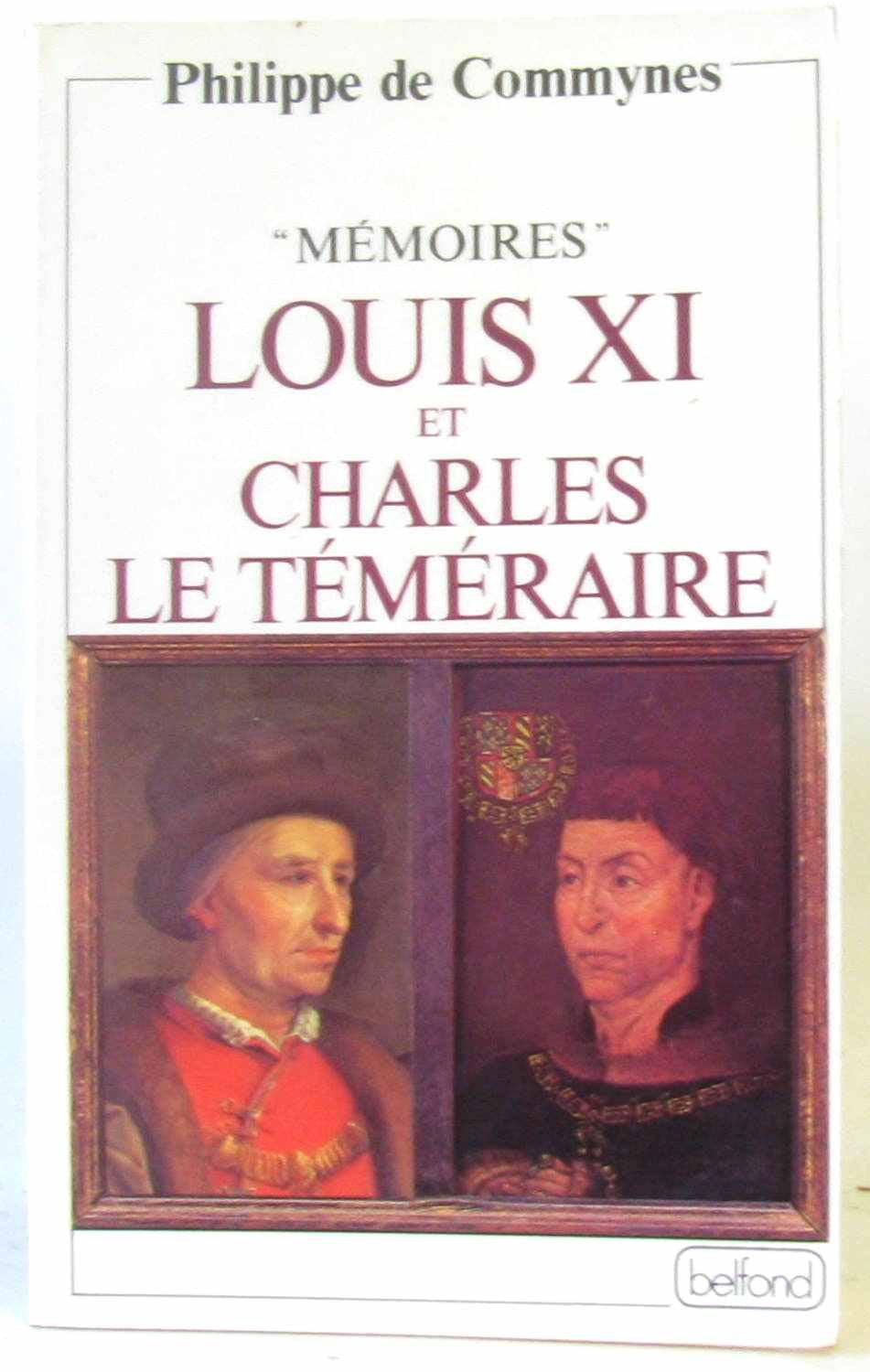 Memoires : Louis XI et Charles le temeraire 9782714411471