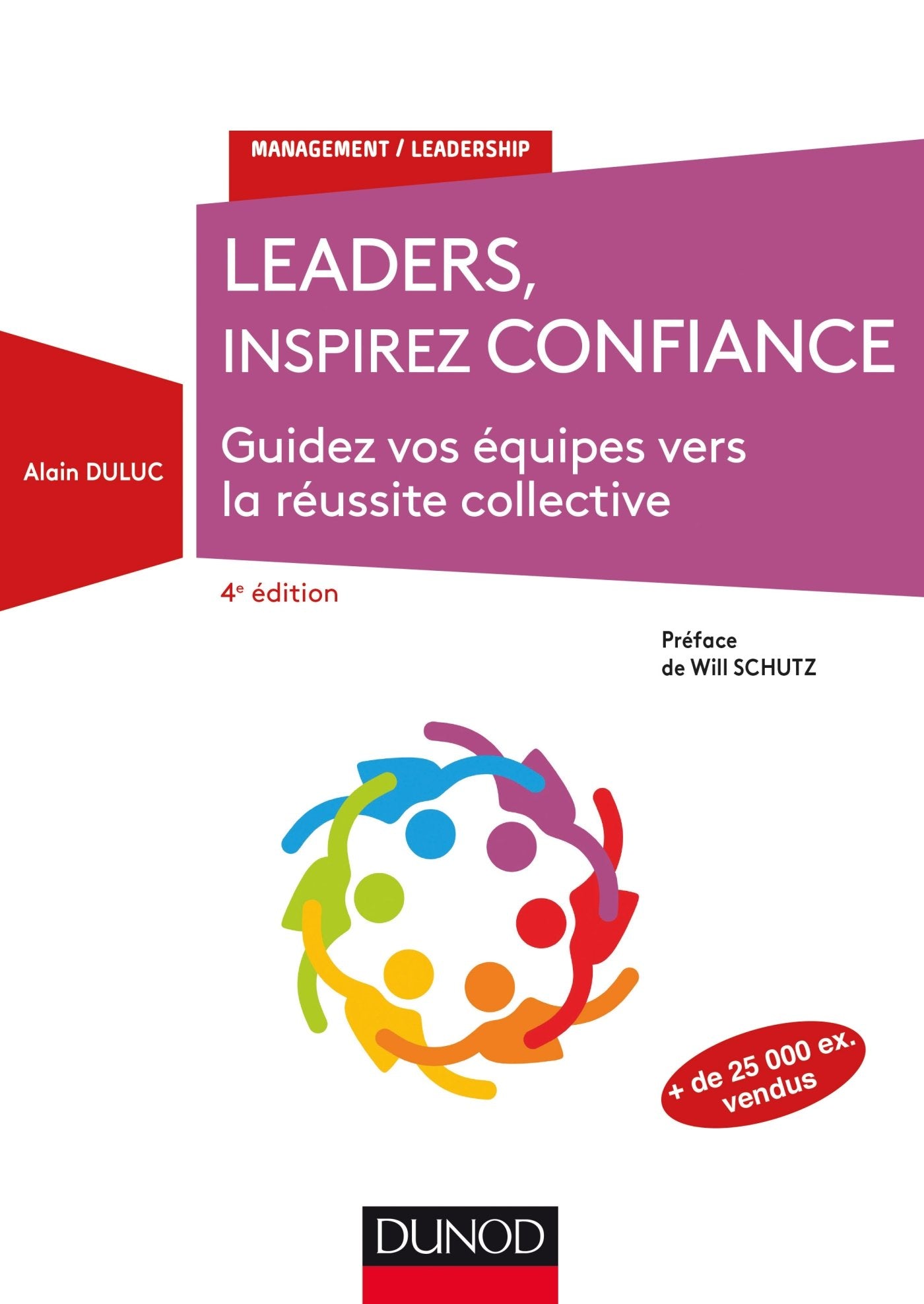 Leaders, inspirez confiance - 4e éd. - Guidez vos équipes vers la réussite collective: Guidez vos équipes vers la réussite collective 9782100758623