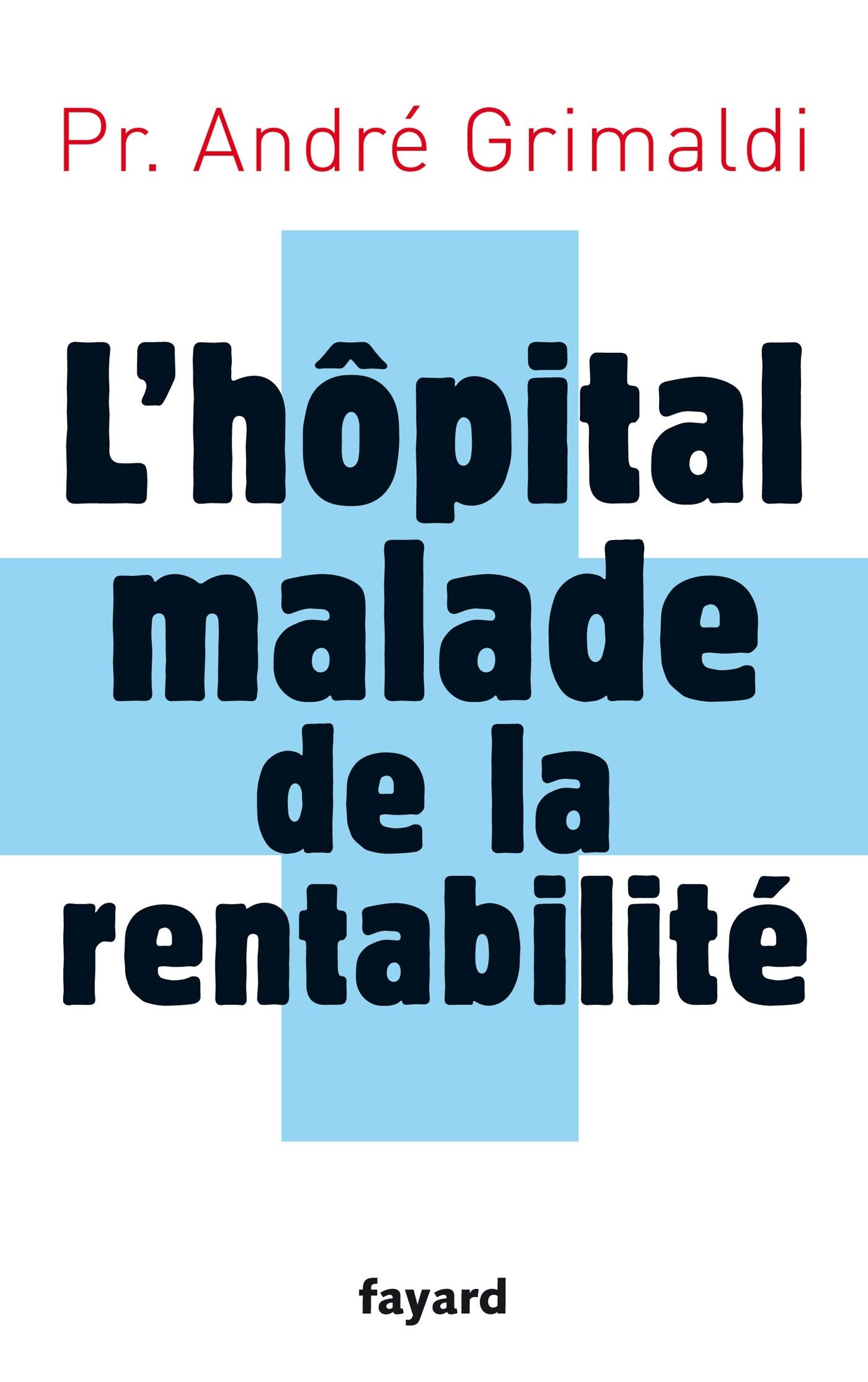 L'hôpital, malade de la rentabilité 9782213637556