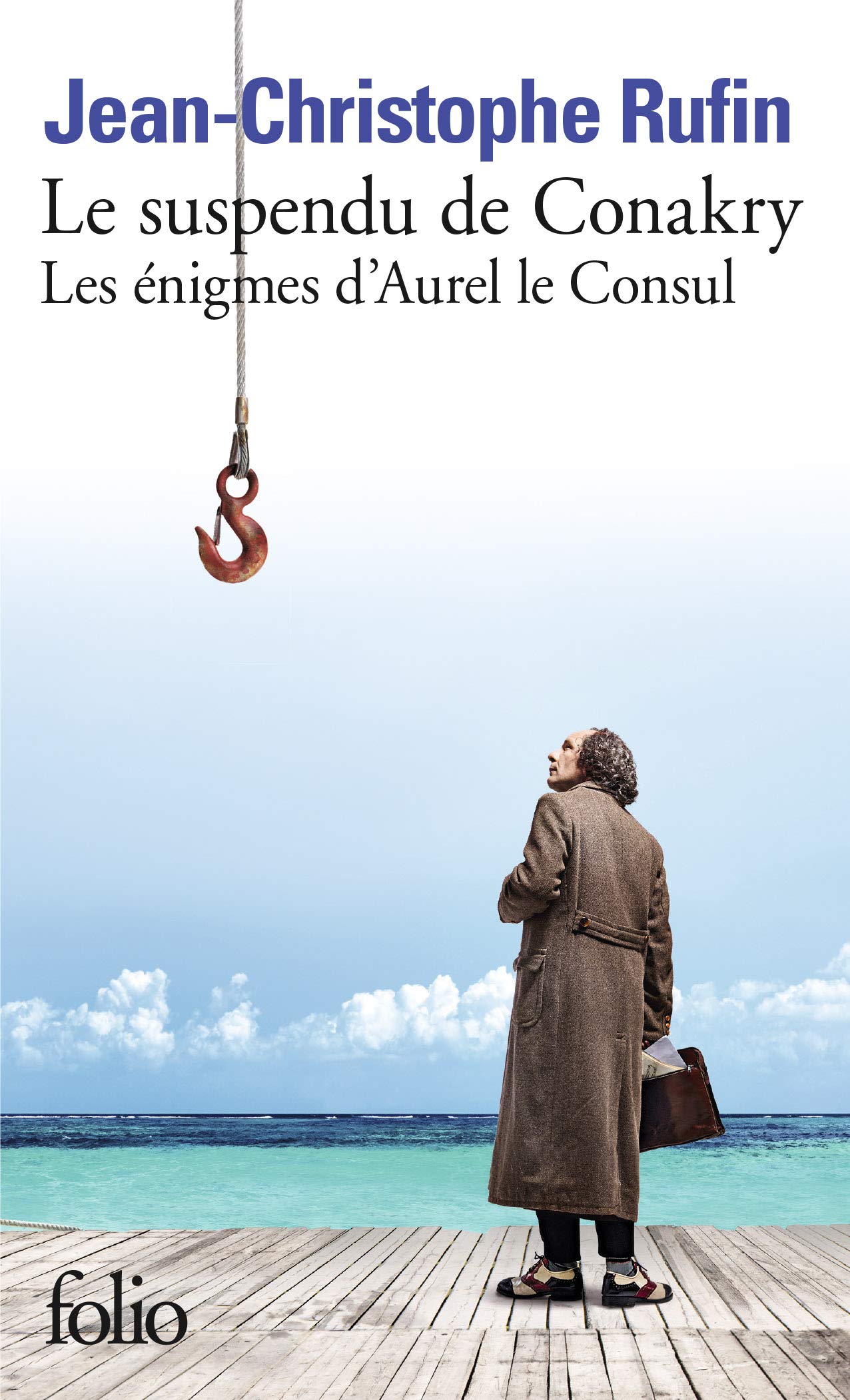 Les énigmes d'Aurel le Consul, I : Le suspendu de Conakry: Les énigmes d’Aurel le Consul 9782072785313