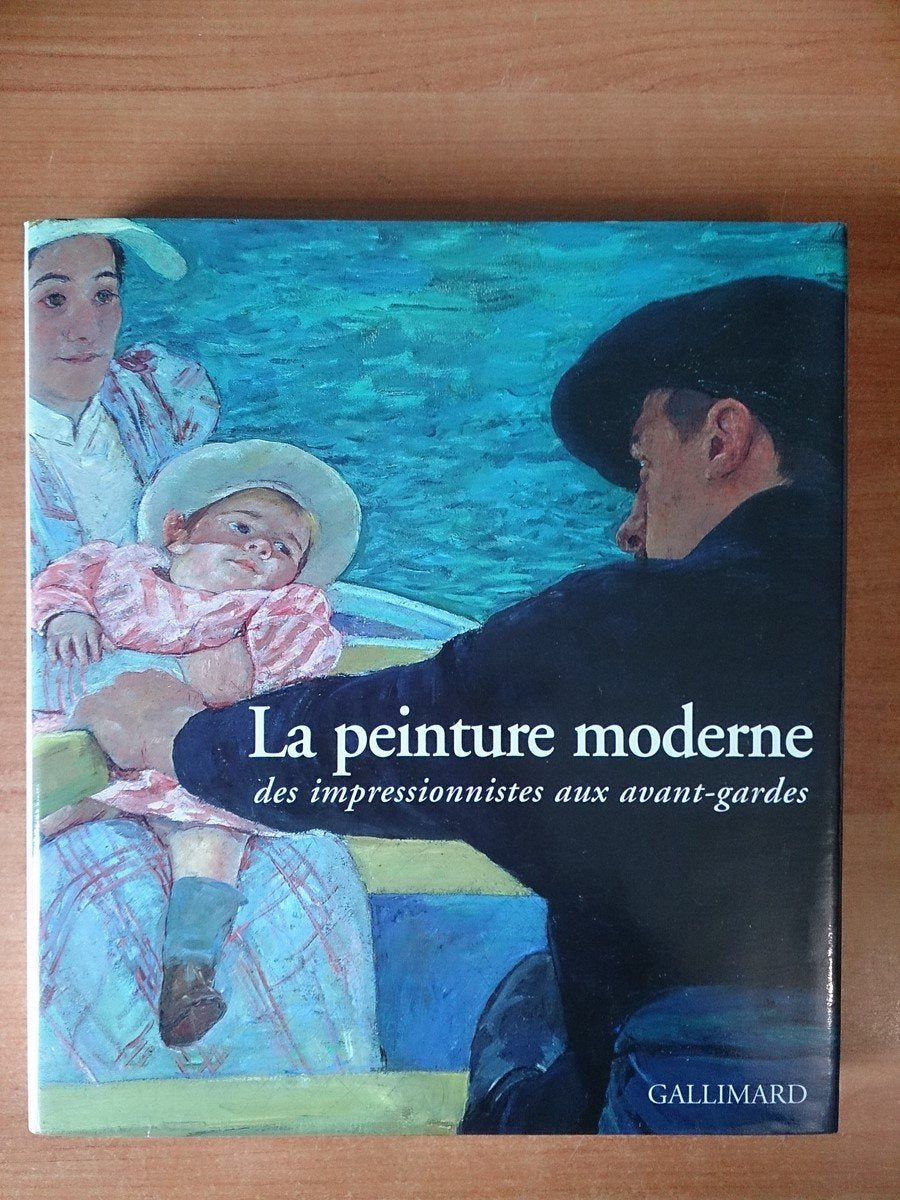 La Peinture Moderne. Des Impressionniste Aux Avant-Gardes 9782070116034