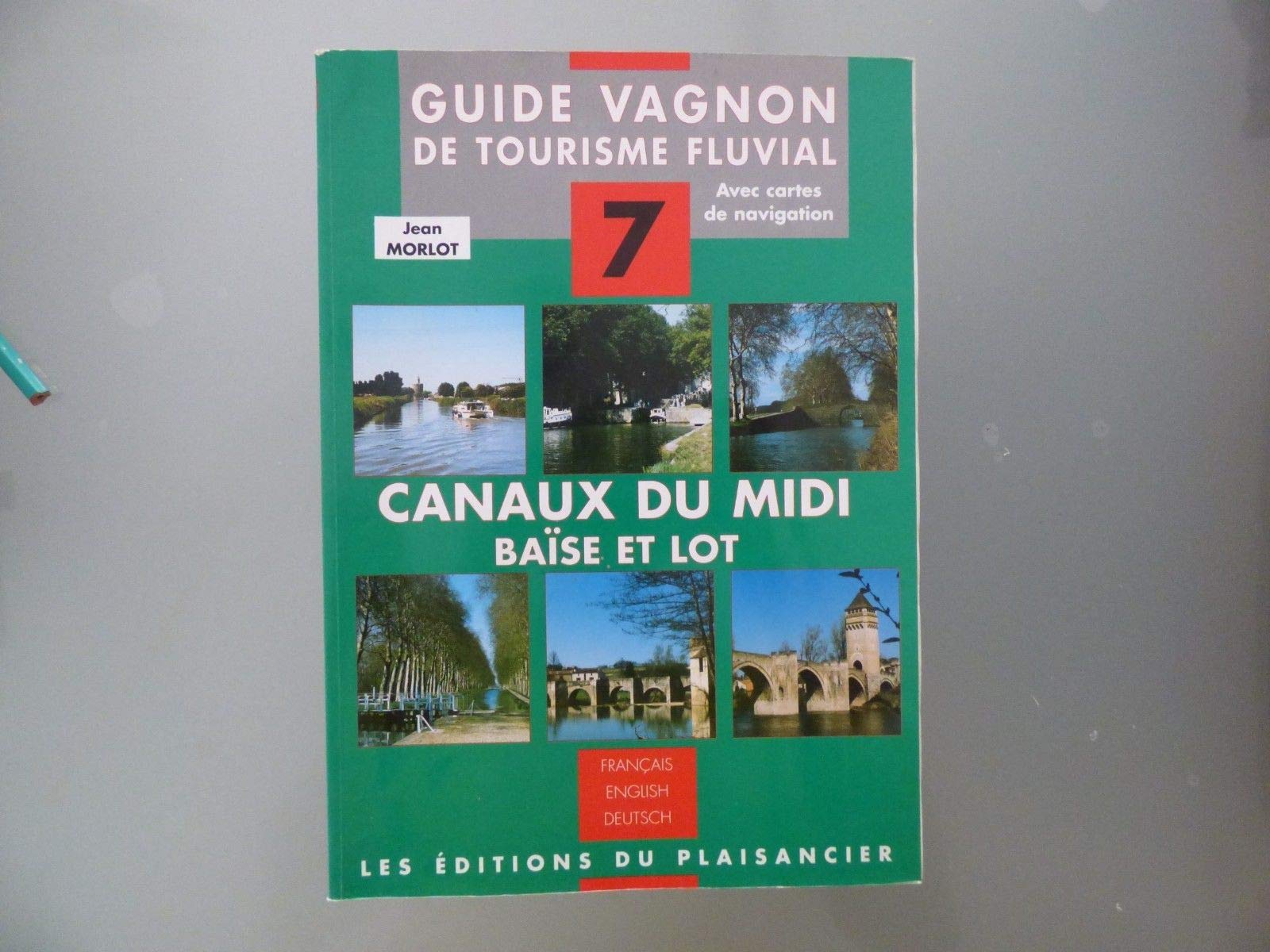 Guide Vagnon de tourisme fluvial, n° 7 : Canaux du Midi, Garonne, Gironde, Baïse et Lot 9782857251293