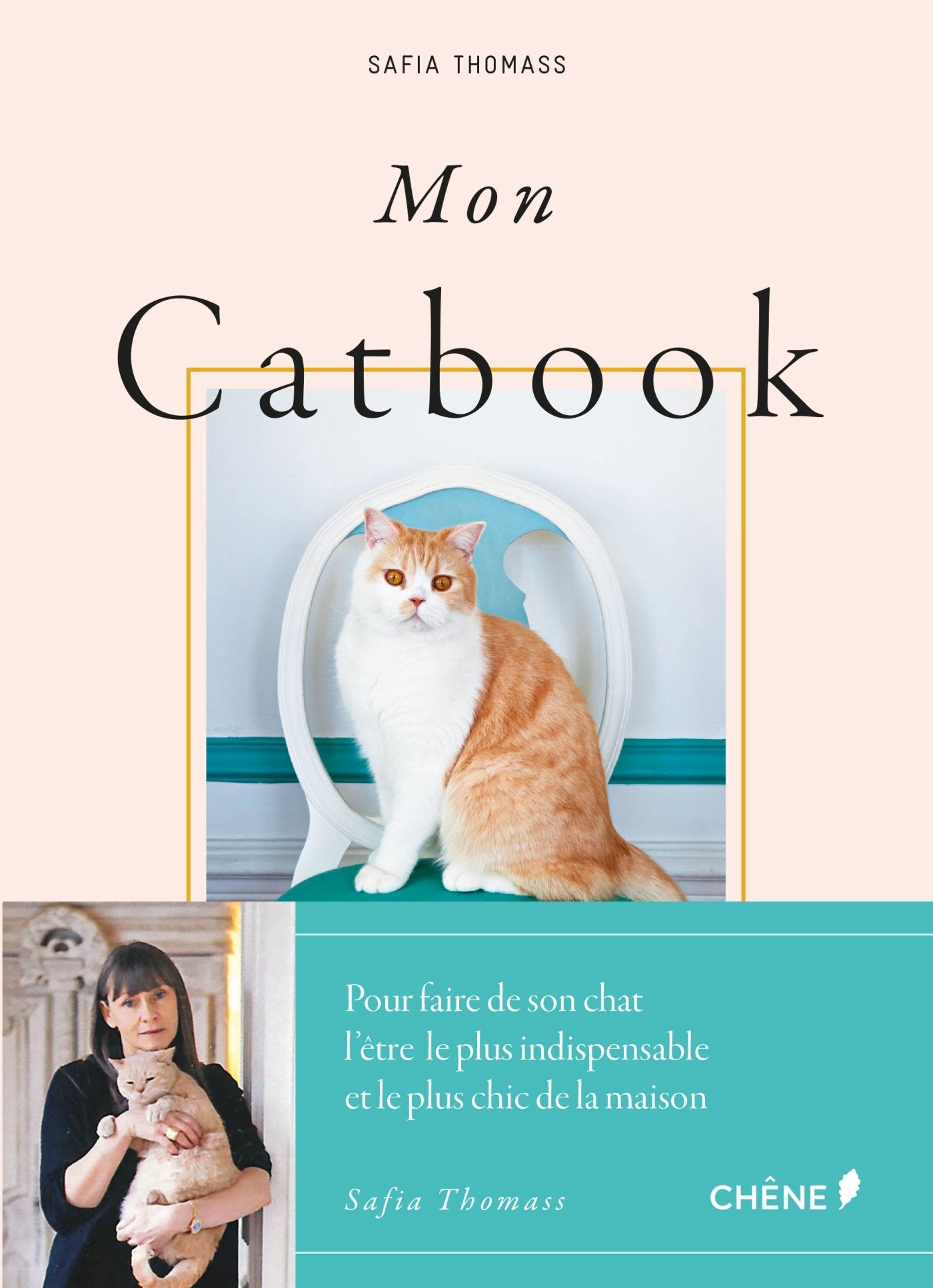 Mon Catbook: Comment faire de son chat l'être le plus indispensable et le plus chic de la maison 9782812316432