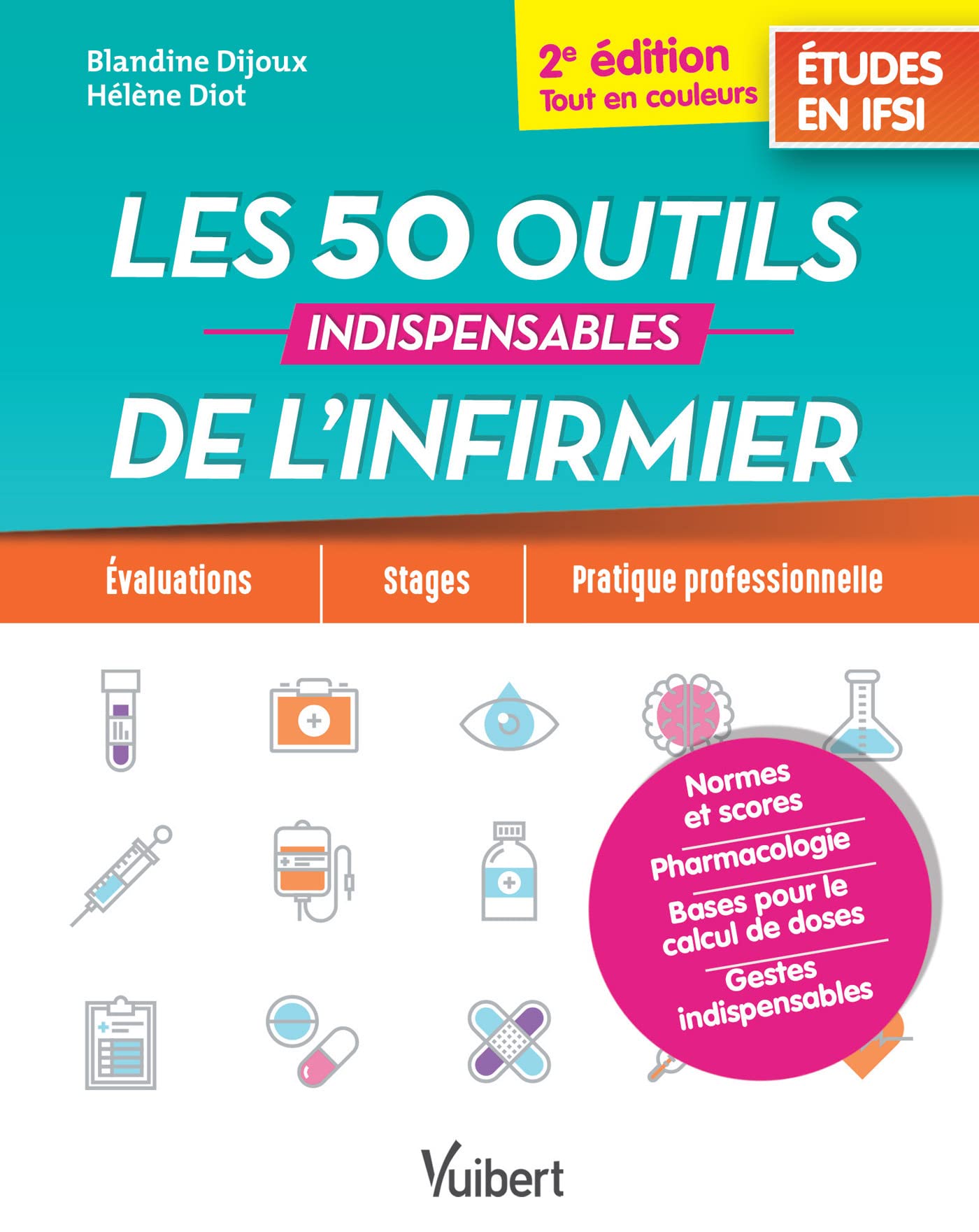 Les 50 outils indispensables de l'infirmier: Evaluations - Stages - Pratique professionnelle 9782311660326