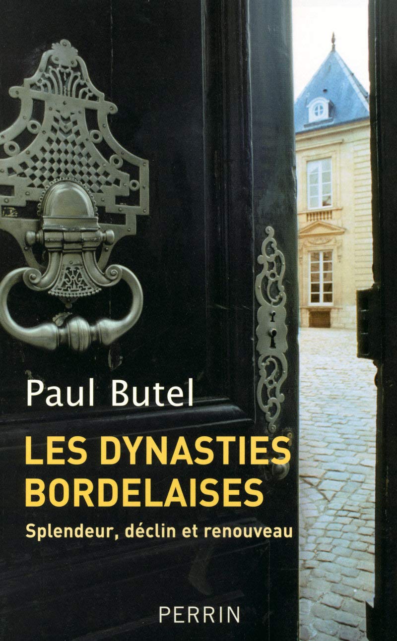 Les dynasties bordelaises: Splendeur, déclin et renouveau 9782262029180