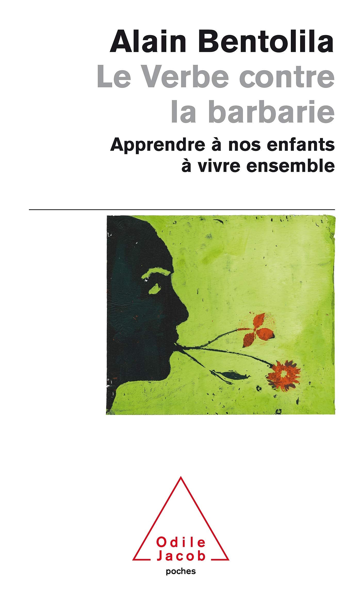 Le Verbe contre la barbarie: Apprendre à nos enfants à vivre ensemble 9782738121431