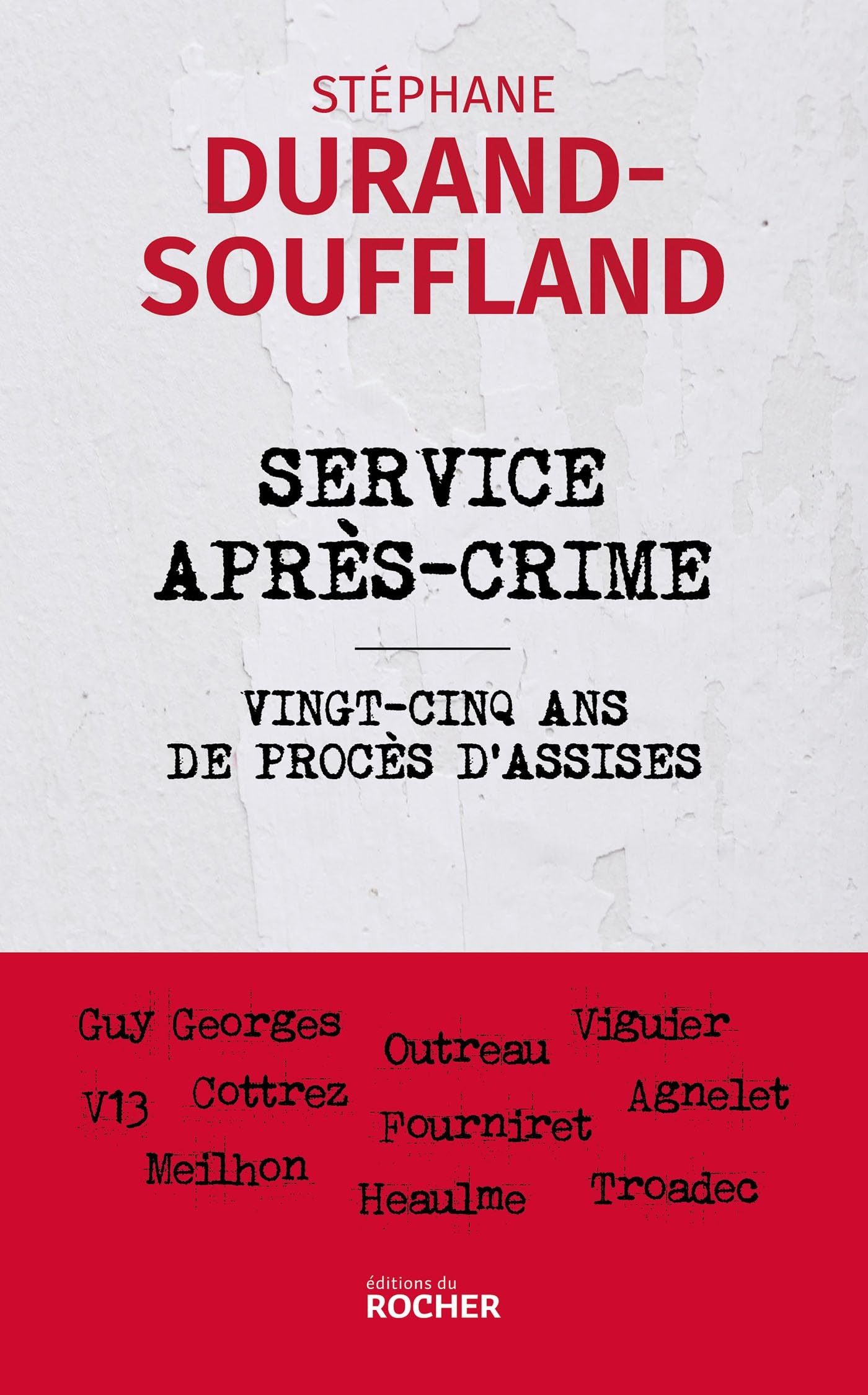 Service après-crime: Vingt-cinq ans de procès d'assises 9782268111360
