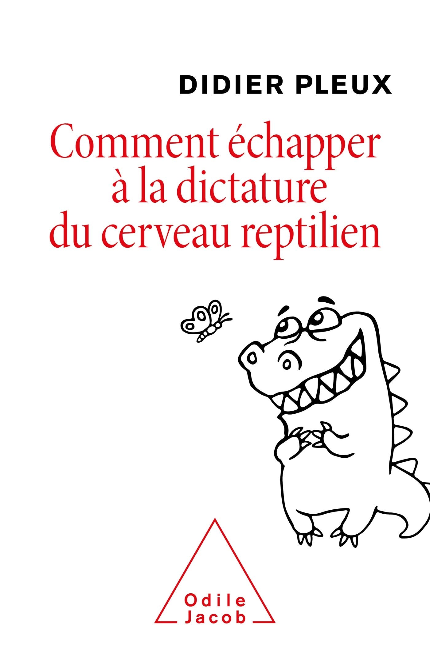 Comment échapper à la dictature du cerveau reptilien 9782738154538