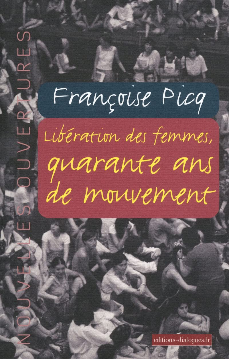 Libération des femmes, quarante ans de mouvement 9782918135227