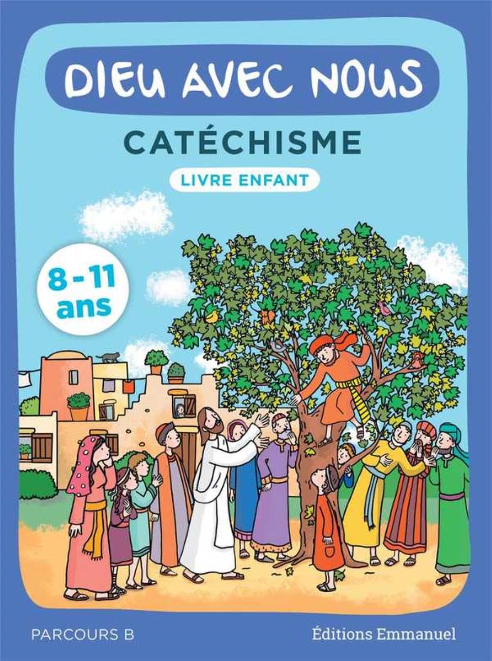 Dieu avec nous - Parcours B - Livre enfant - Catéchisme pour les 8-11 ans 9782353897438