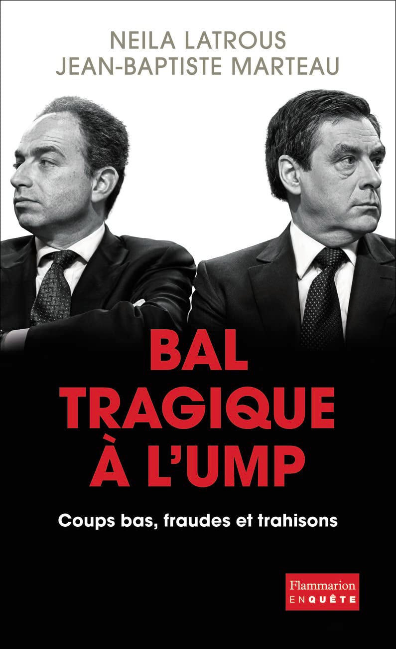 Bal tragique à l'UMP: Coups bas, fraudes et trahisons 9782081300439