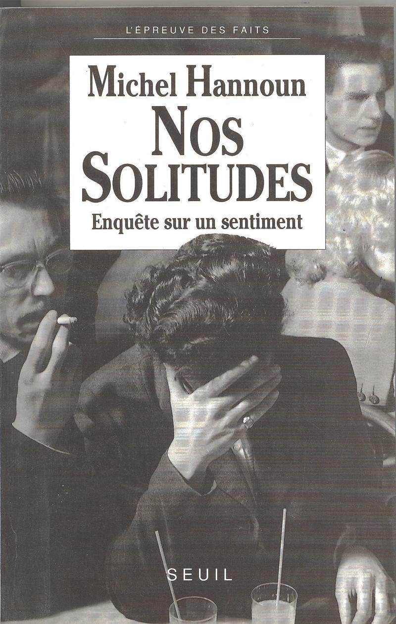 Nos solitudes. Enquête sur un sentiment 9782020130905