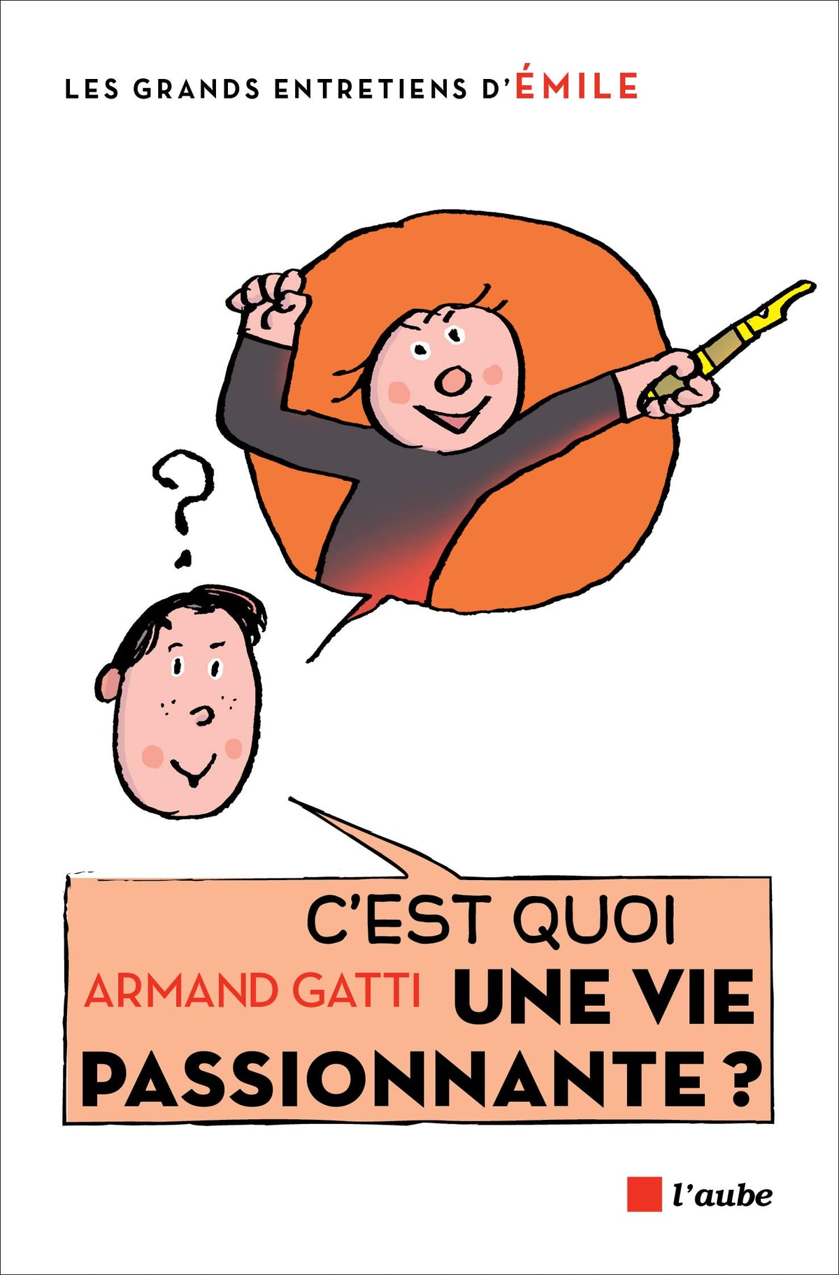 C'est quoi une vie passionnante ?: Entretiens avec Emile 9782815913188