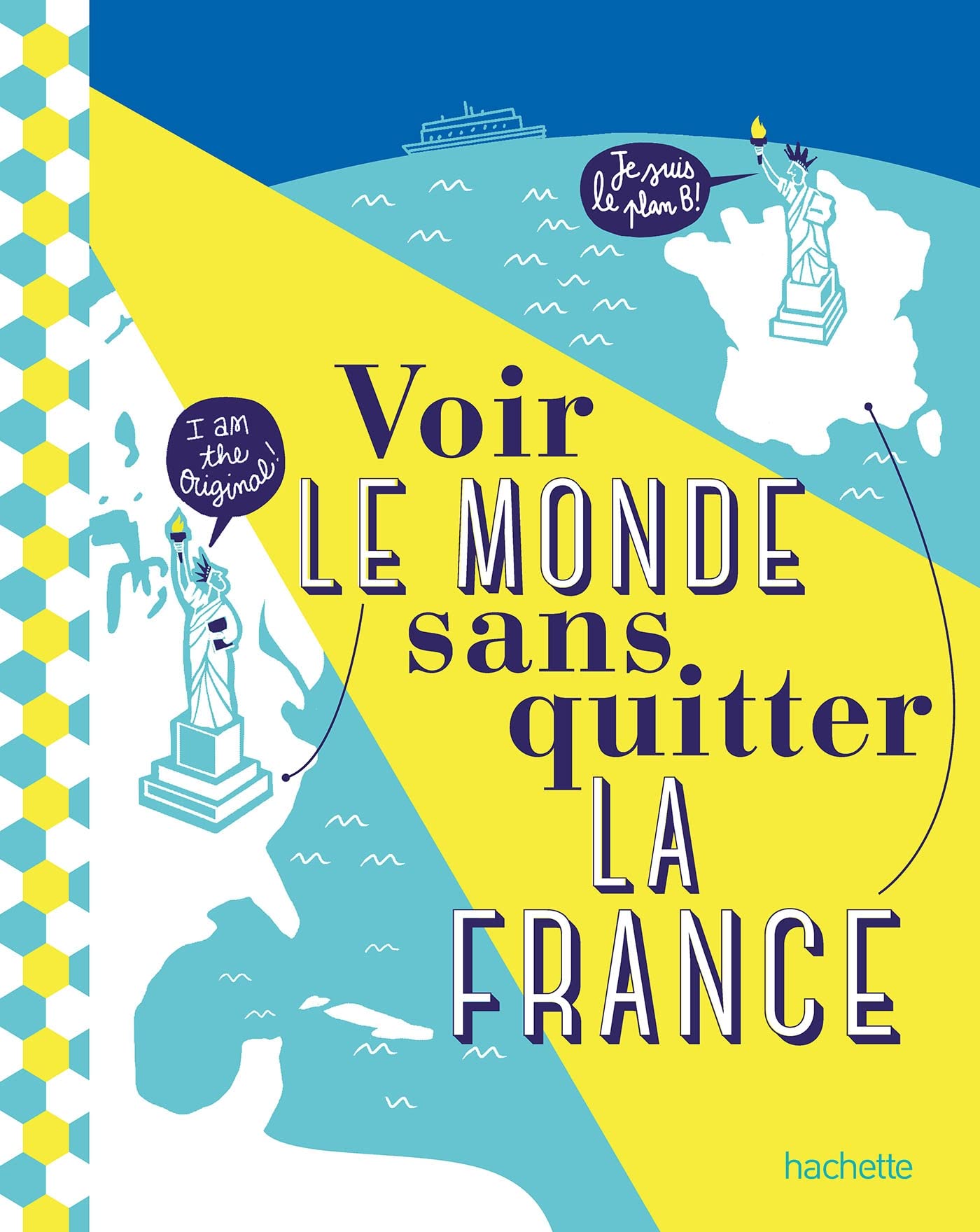 Voir le monde sans quitter la France 9782016281932