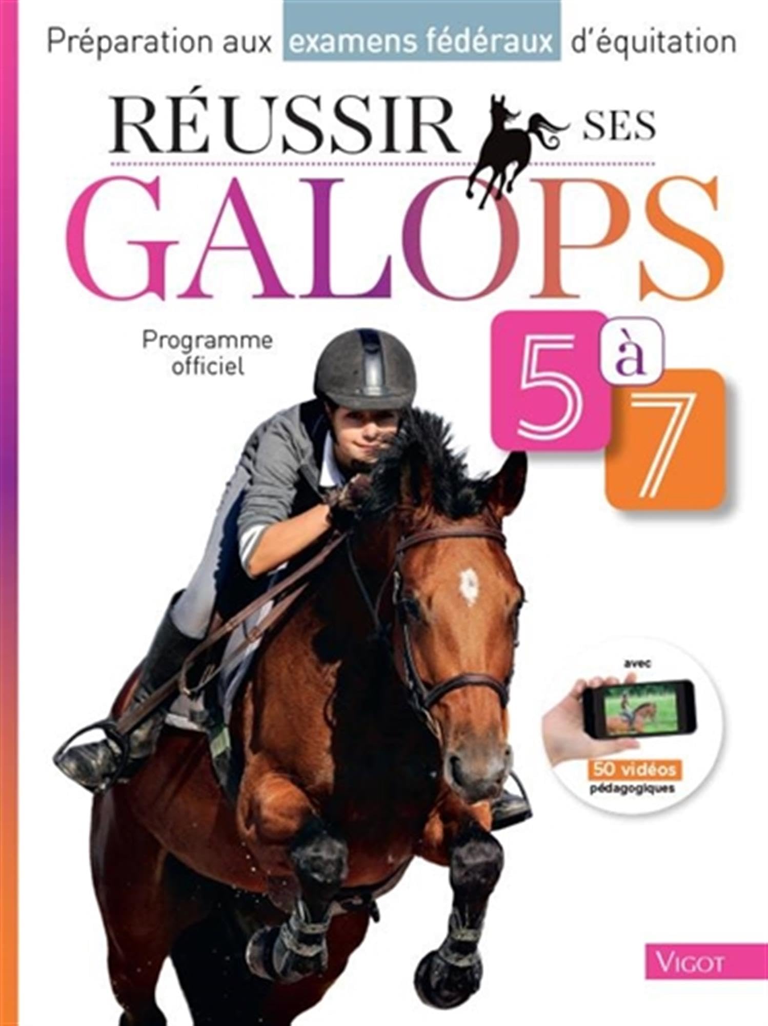 Réussir ses galops 5 à 7 : programme officiel 9782711425549