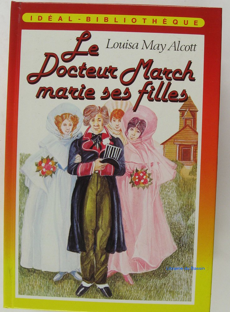 Le Docteur March marie ses filles (Idéal-Bibliothèque) 9782010068317