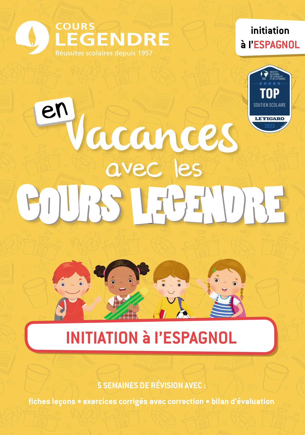 En vacances avec les cours Legendre : Initiation à l'espagnol: Cours - Méthode - Exercices - Corrigés 9782375812341
