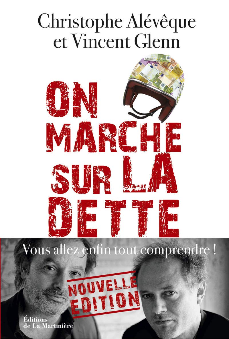 On marche sur la dette: Vous allez enfin tout comprendre 9782732479828