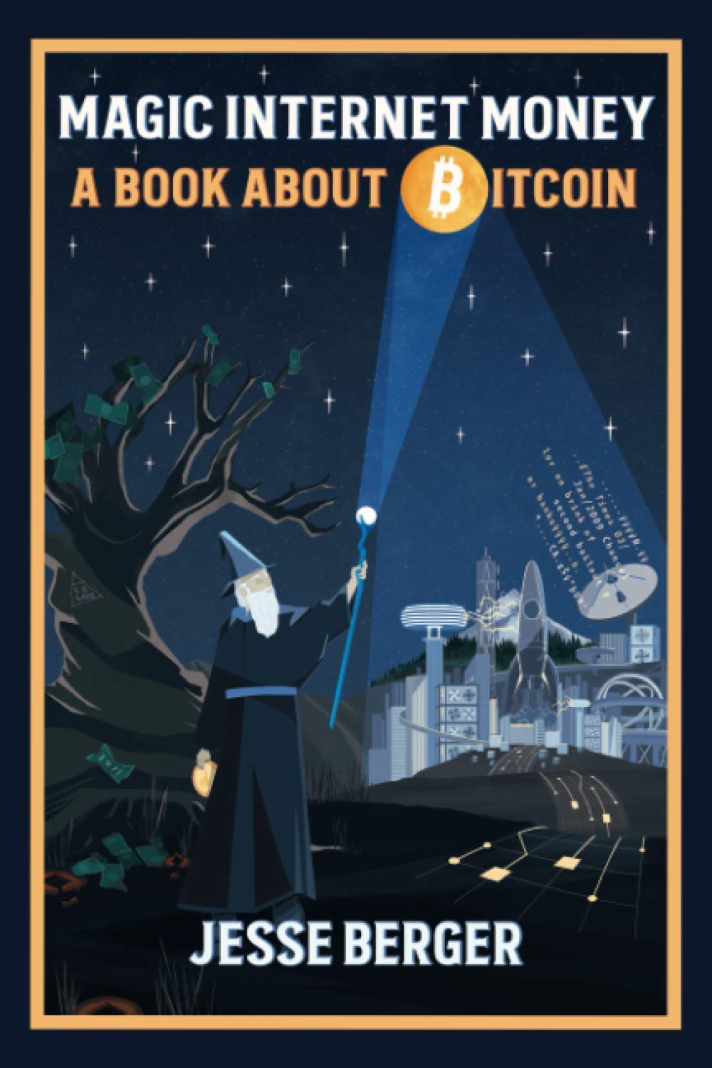 Magic Internet Money: A Book About Bitcoin 9781777128401
