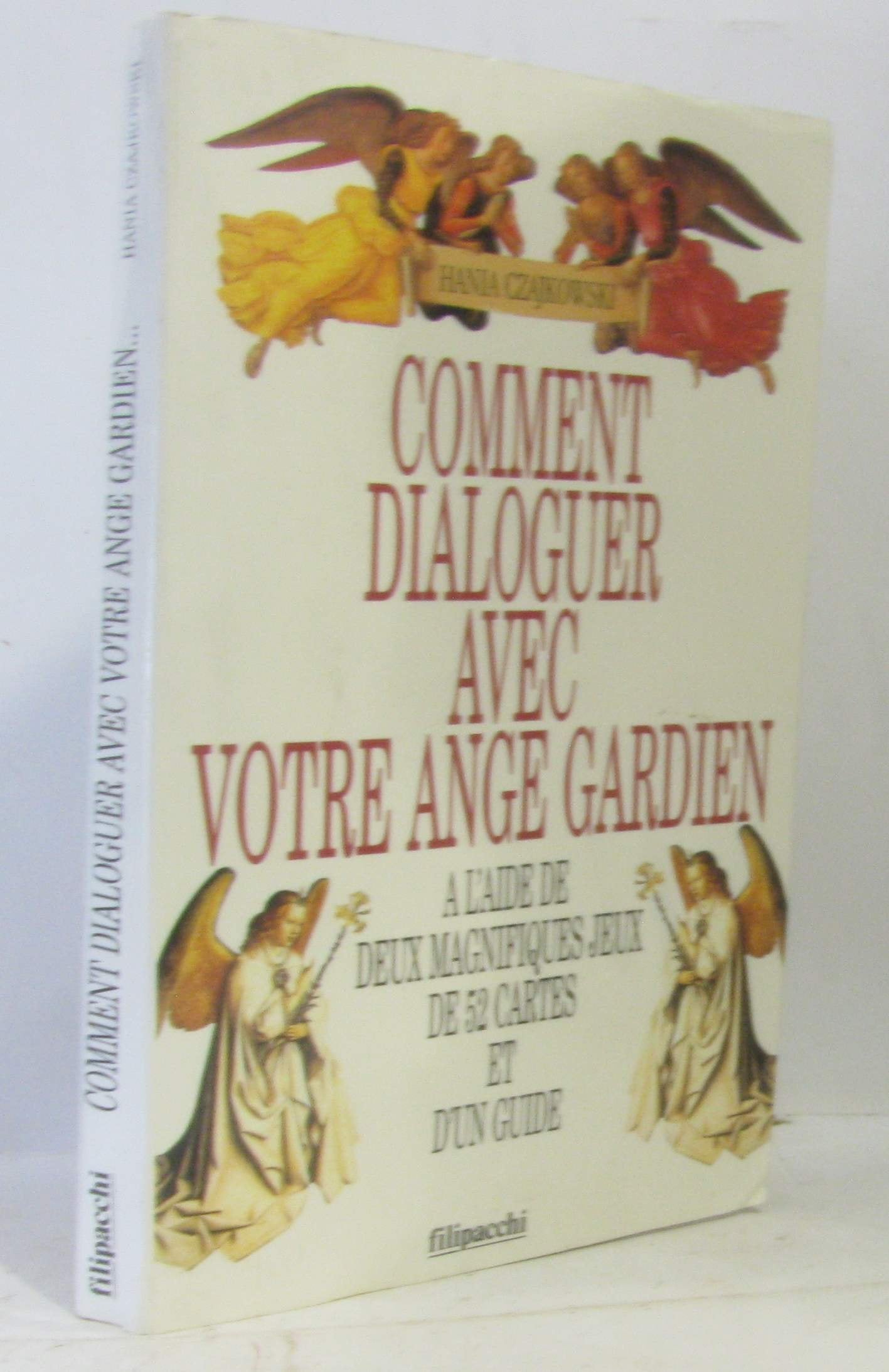 Comment dialoguer avec votre ange gardien. A l'aide de deux magnifiques jeux de 52 cartes et d'un guide 9782850182556