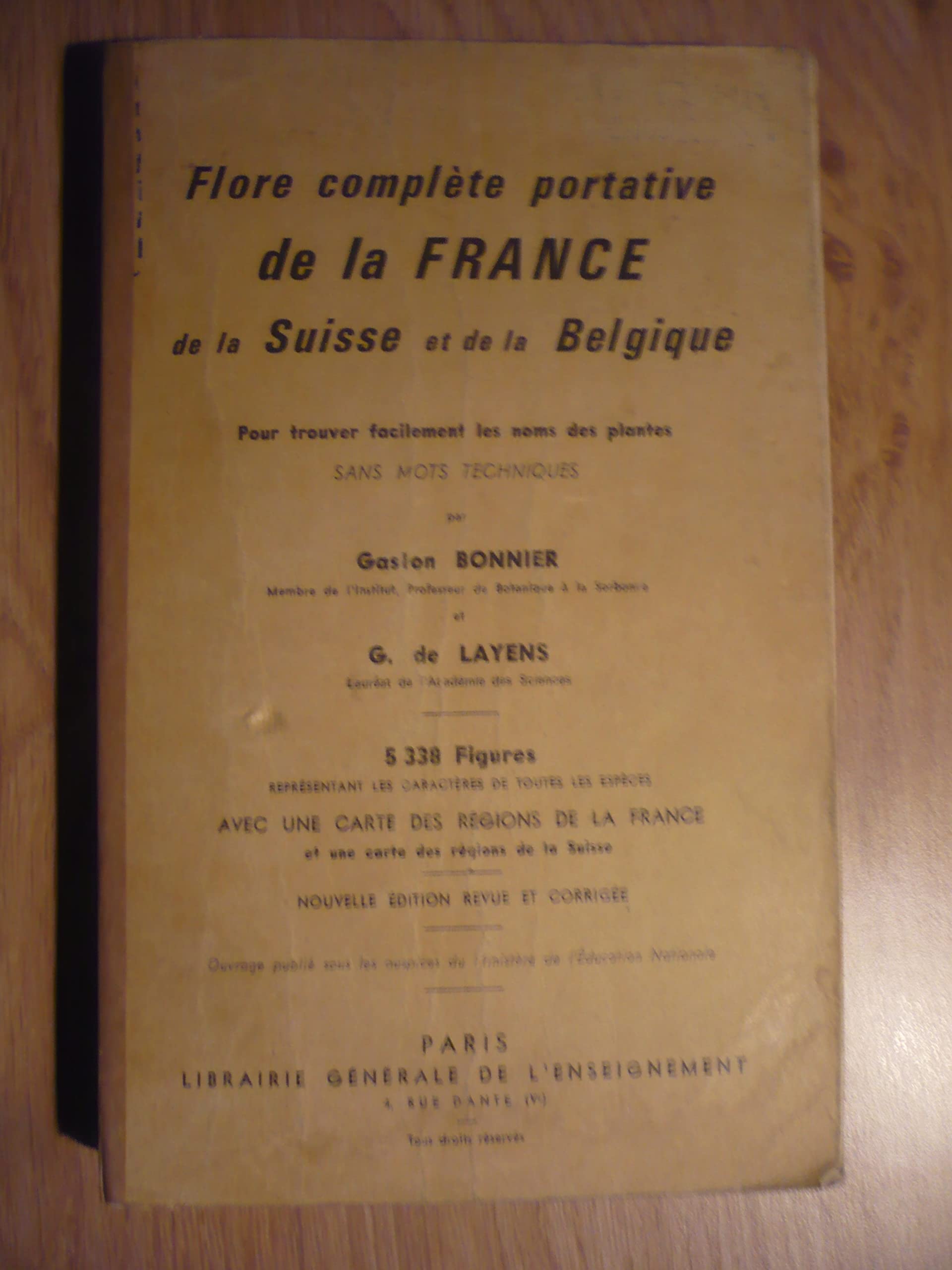FLORE COMPLÈTE PORTATIVE DELA FRANCE DE LA SUISSE ET DE LA BELGIQUE par Gaston BONNIER & G. de LAYENS 1970 Éditions Librairie Générale de L’Enseignement 
