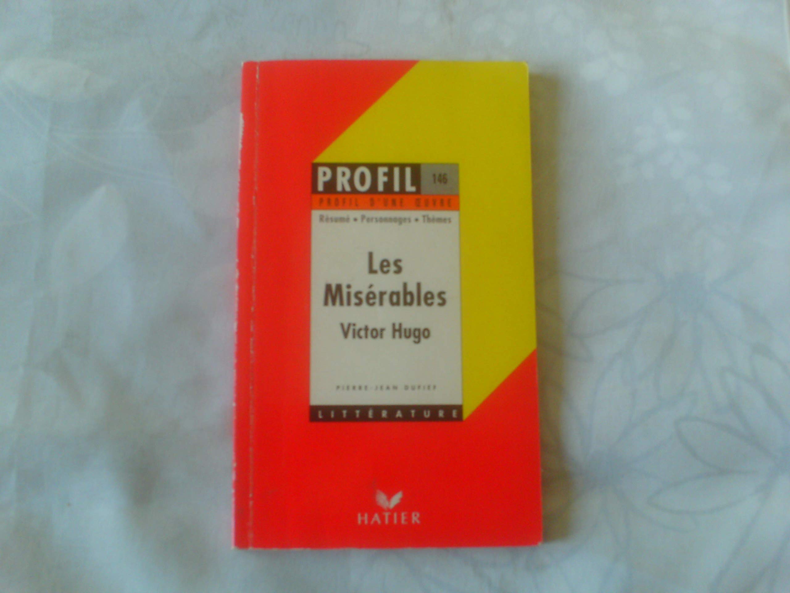Profil d'une oeuvre : Les misérables, Victor Hugo 9782218047268